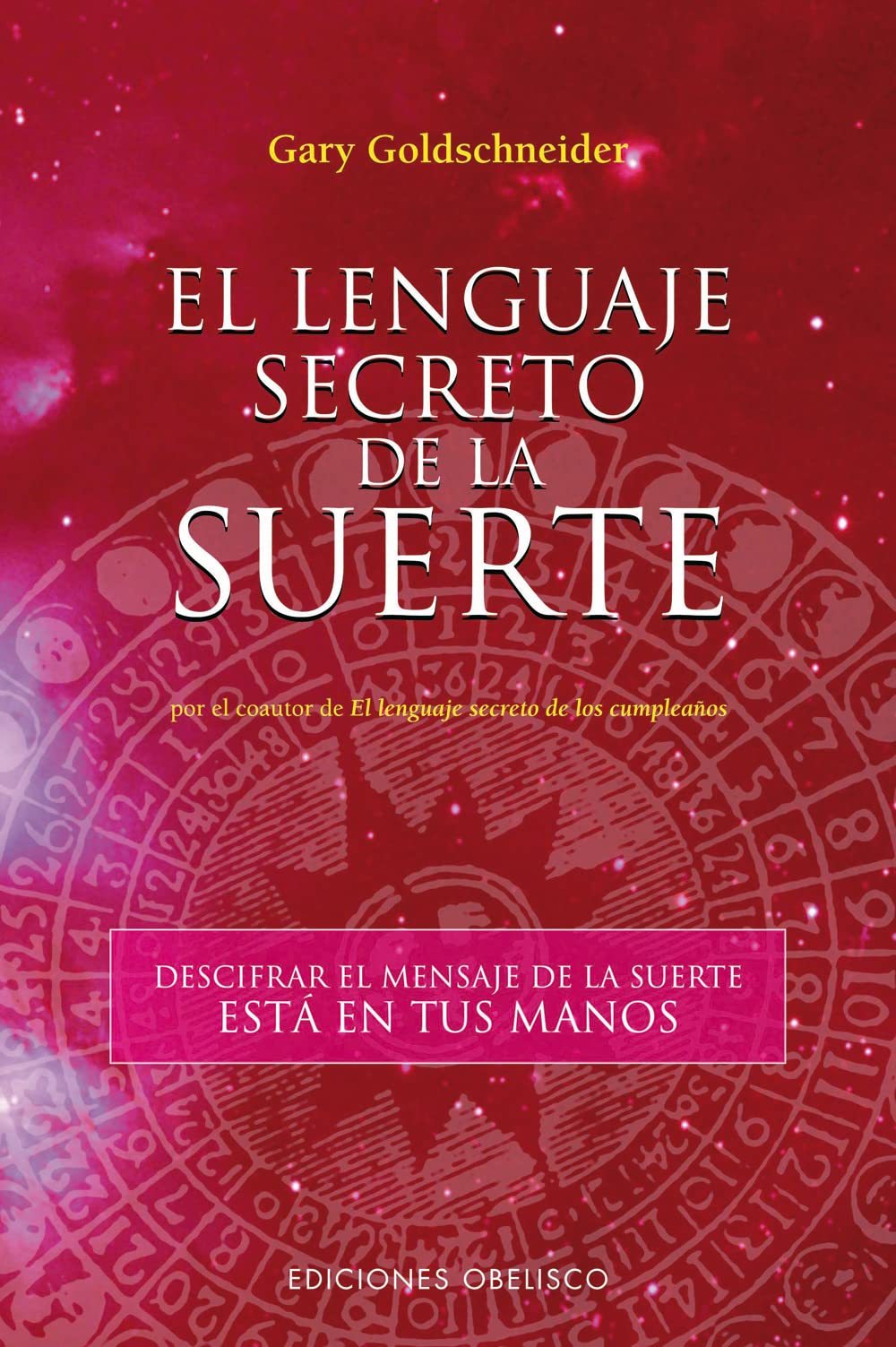 El lenguaje secreto de la suerte : descifrar el mensaje de la suerte está en sus manos (ASTROLOGÍA) Religion & Esotericism