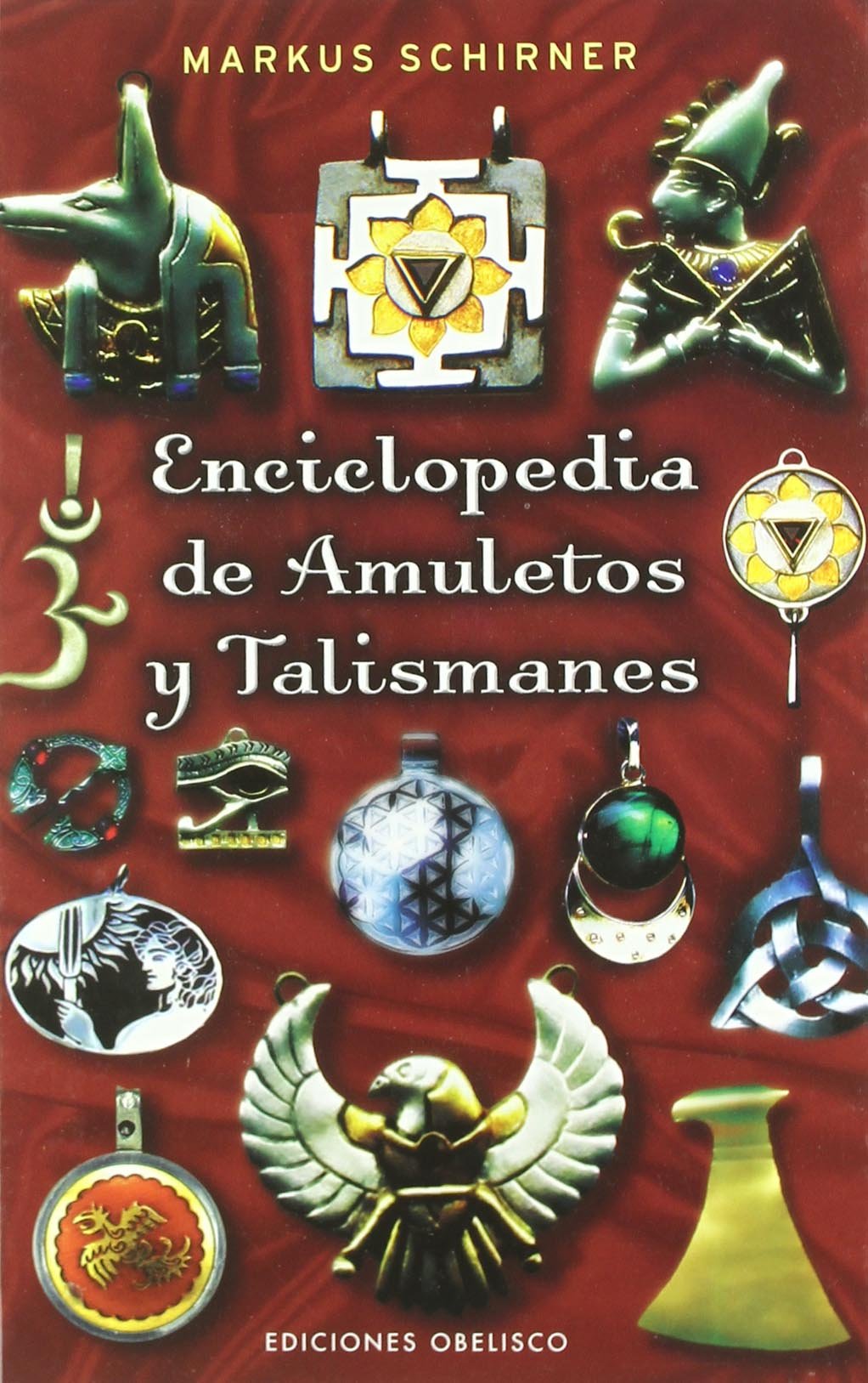 Enciclopedia de amuletos y talismanes (MAGIA Y OCULTISMO) Religion & Esotericism