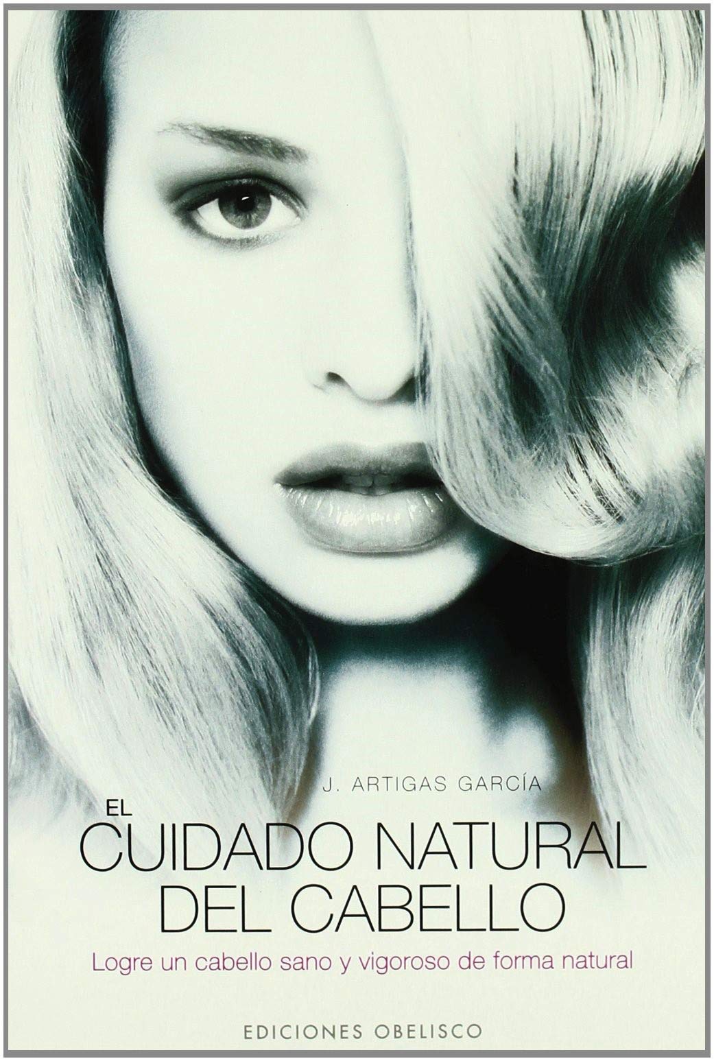El cuidado natural del cabello : logre un cabello sano y vigoroso de forma natural Leisure, Home & Garden