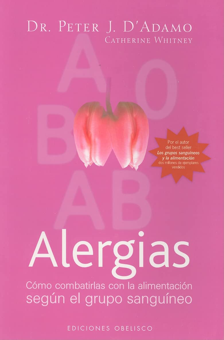 Alergias/ Allergies: Como combatirlas con la alimentacion segun el grupo sanguineo/ Fight Them With the Blood Type Diet book