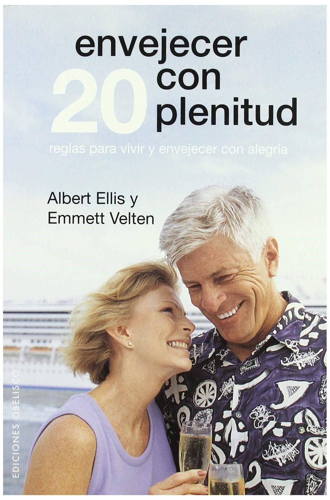 Envejecer con plenitud / Optimal Aging: Como superar el hacerse mayor/ Get Over Getting Older book