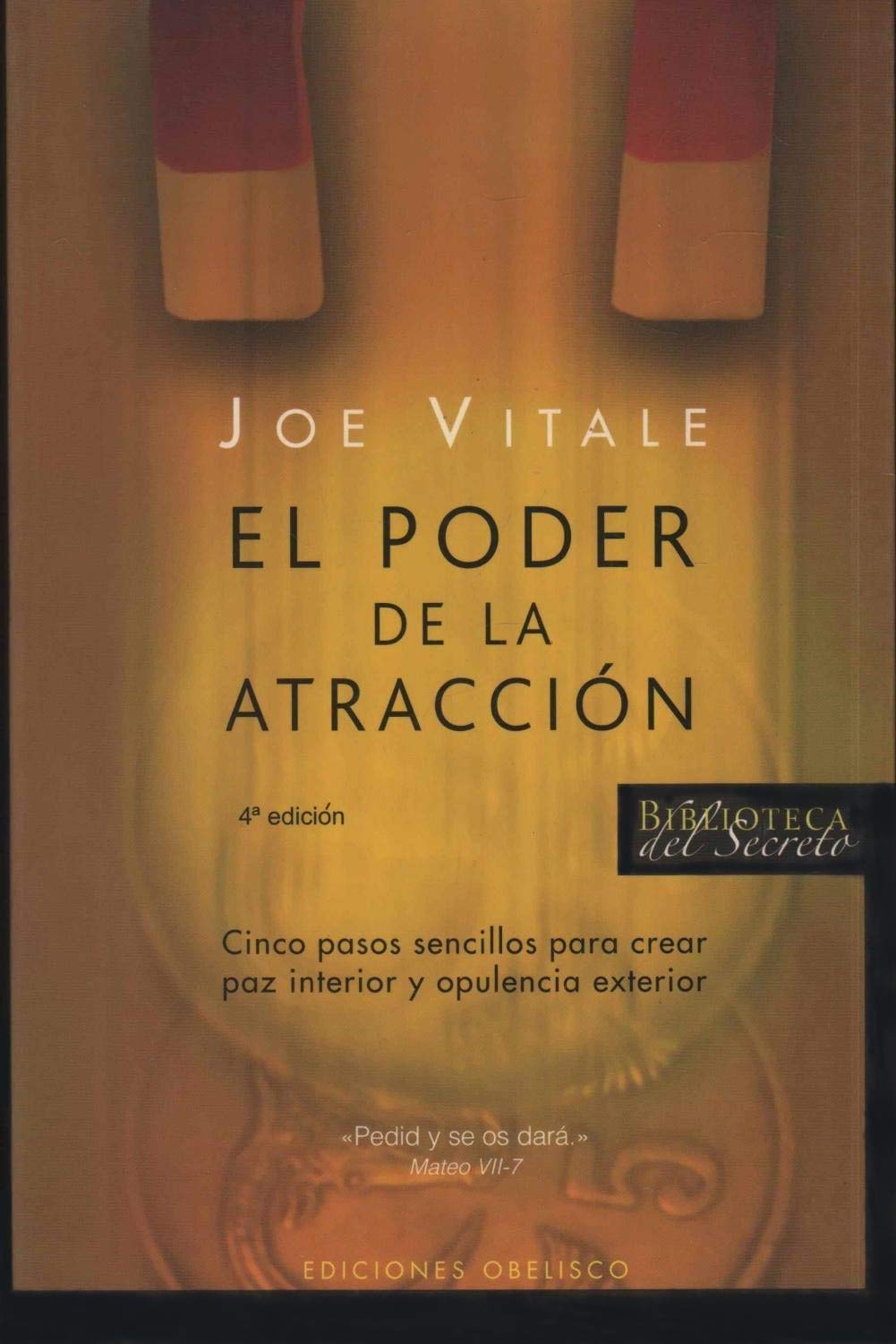 El poder de la atracción : cinco pasos sencillos para crear paz interior y opulencia exterior (EXITO) Business, Finance & Career