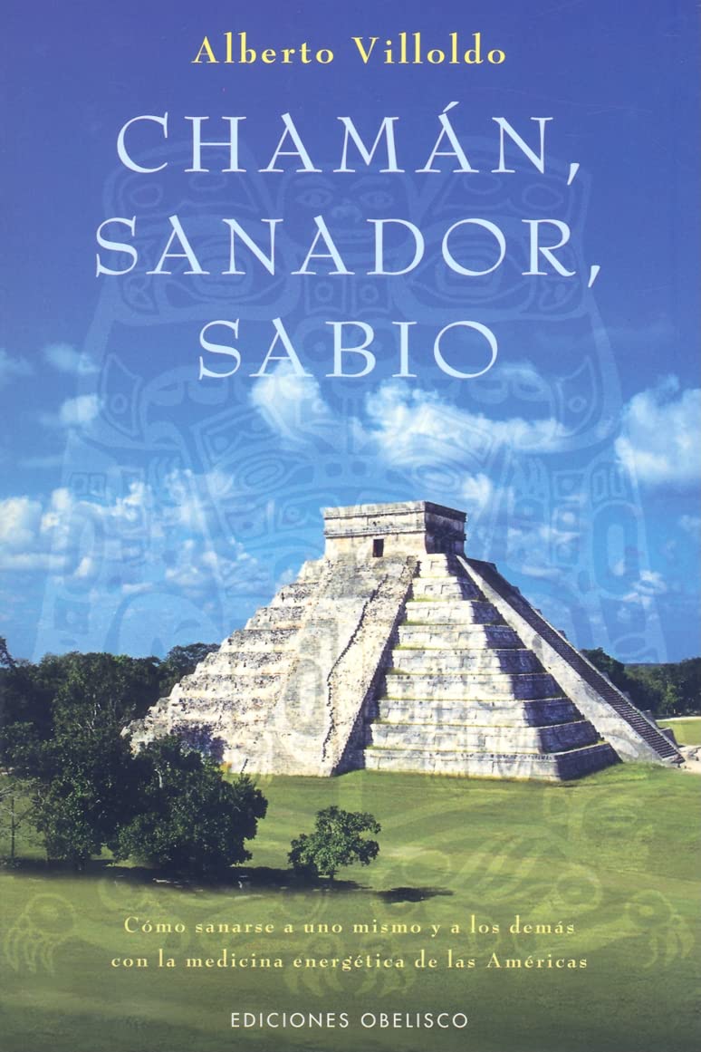 Chaman, Sanador, Sabio/ Shaman, Healer, Sage: Como Sanarse a Uno Mismo Y a Los Demas Con La Medicina Energetica De Las Americas book