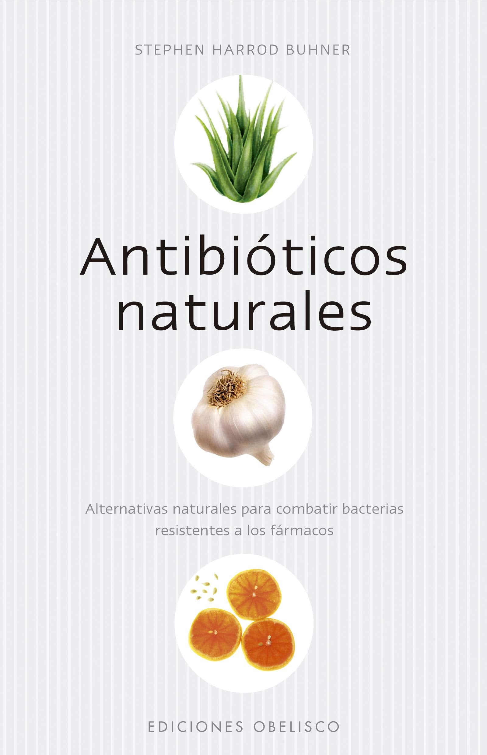 Antibióticos naturales : alternativas naturales para combatir bacterias resistentes a los fármacos Leisure, Home & Garden
