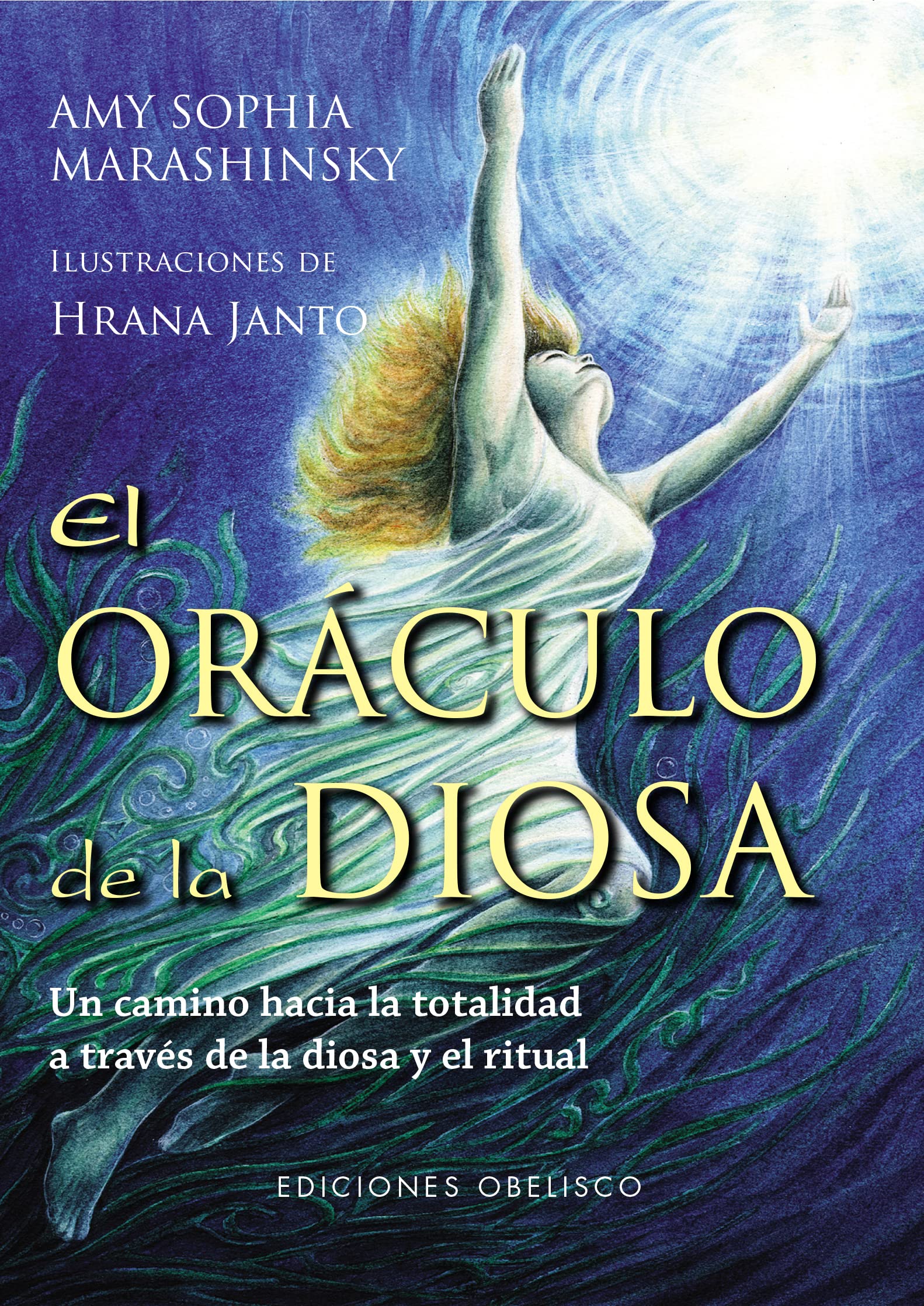 El oráculo de la diosa : un camino hacia la totalidad a través de la diosa y el ritual (ESPIRITUALIDAD Y IDA INTERIOR) Religion & Esotericism