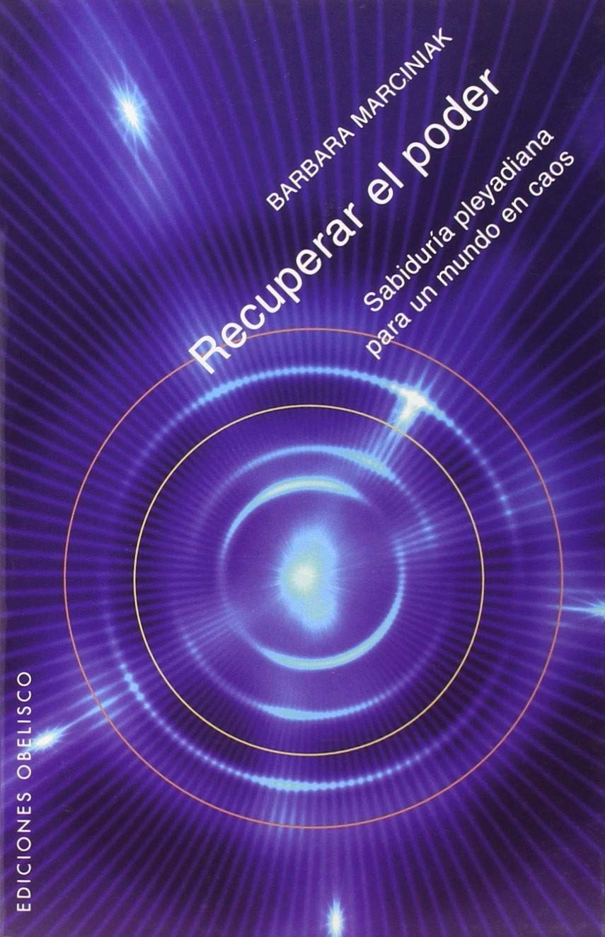 Recuperar el Poder: Sabiduria Pleyadiana Para un Mundo en Caos Religion & Esotericism