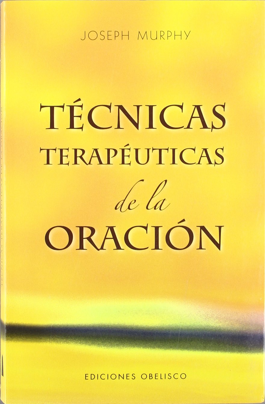 Técnicas terapéuticas de la oración (PSICOLOGÍA) Social Sciences
