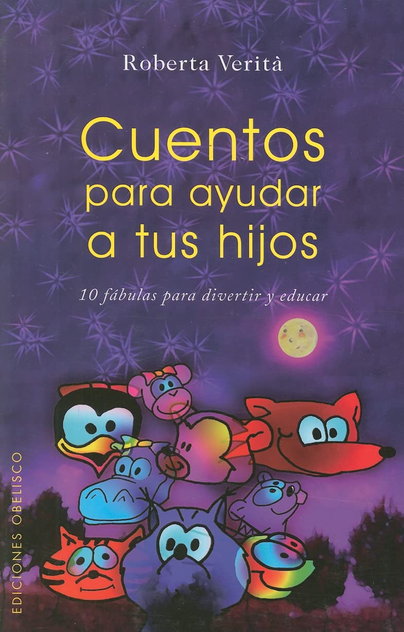Cuentos para ayudar a tus hijos/ Tales To Help Your Children: 10 fabulas para divertir y educar/ 10 Fables to Entertain and Educate book