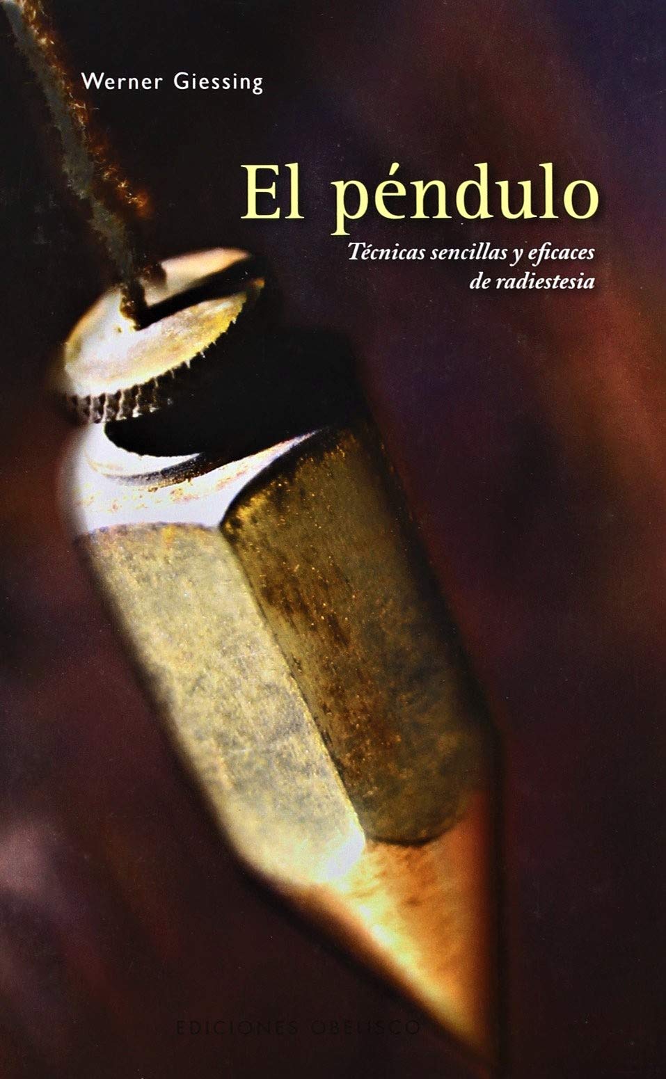 El péndulo : técnicas sencillas y eficaces de radiestesia Health, Nutrition & Fitness