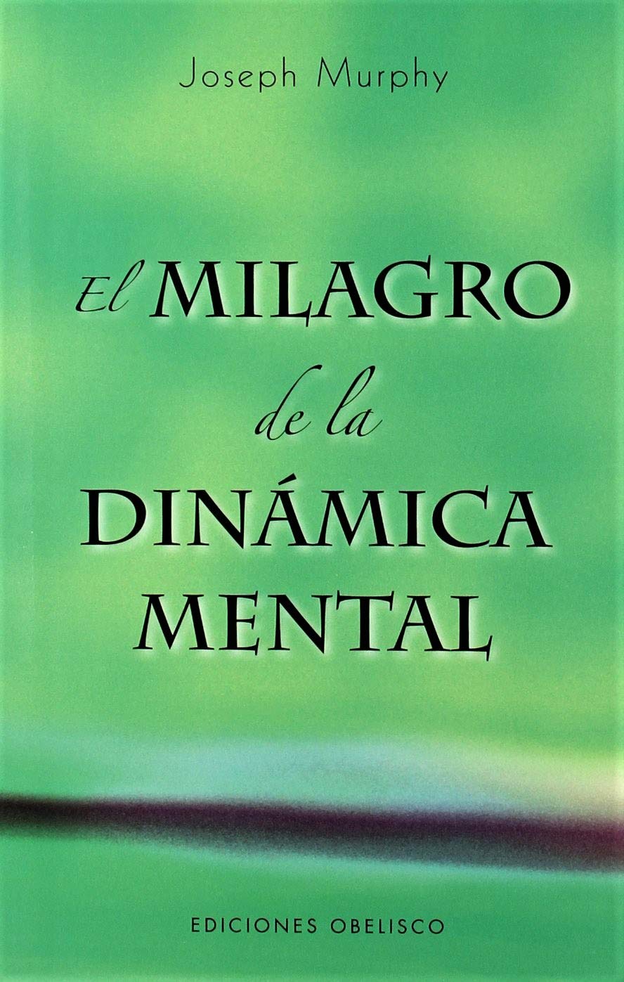 El milagro de la dinámica mental: Una Nueva Forma de Triunfar en la Vida (PSICOLOGÍA) Health, Nutrition & Fitness