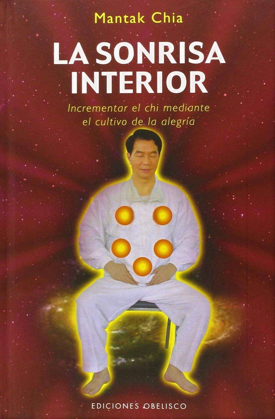 La sonrisa interior : incrementar el chi mediante el cultivo de la alegría (Obelisco- Artes marciales) Philosophy