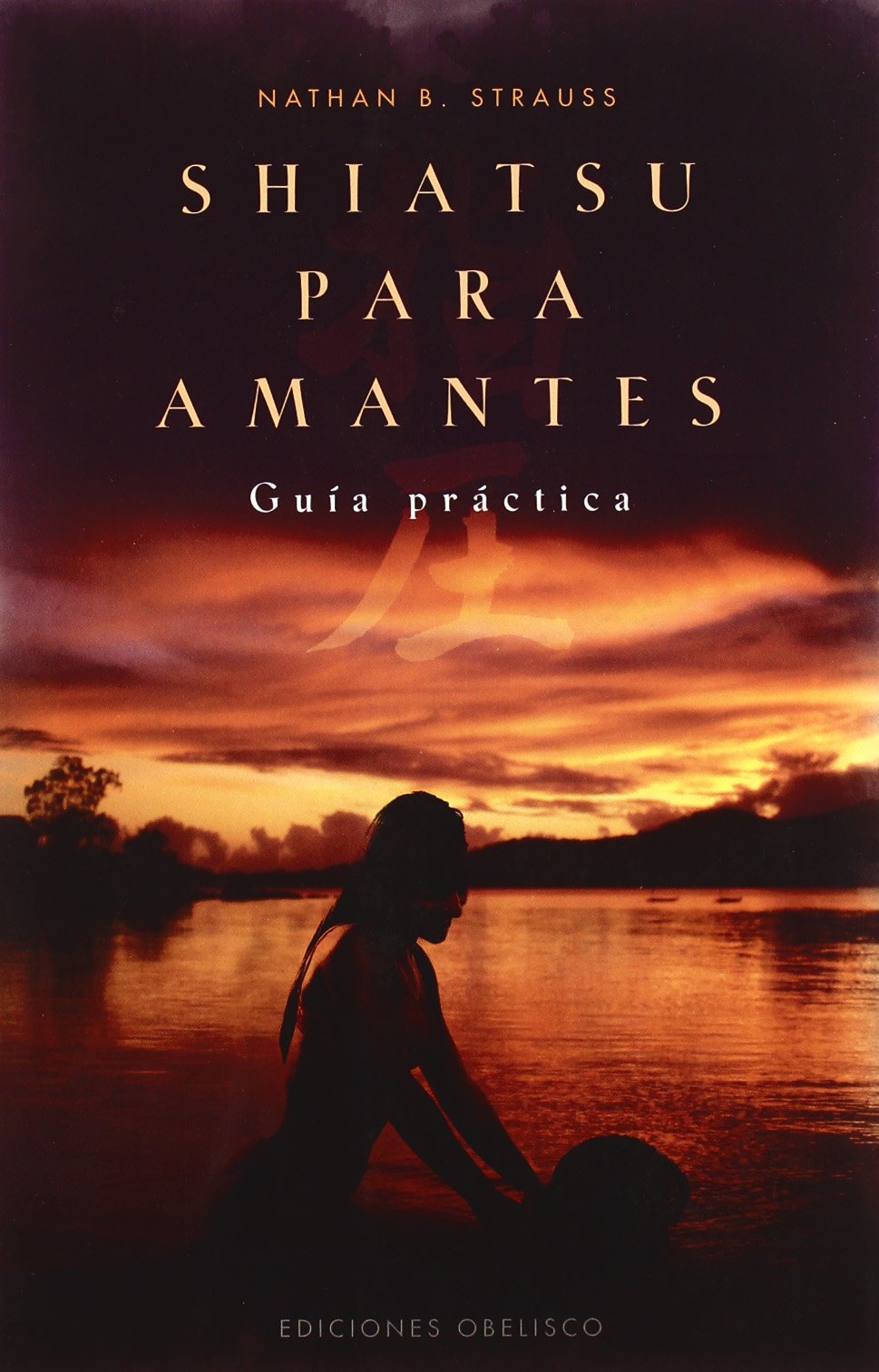 Shiatsu para amantes : guía práctica Partnership & Love