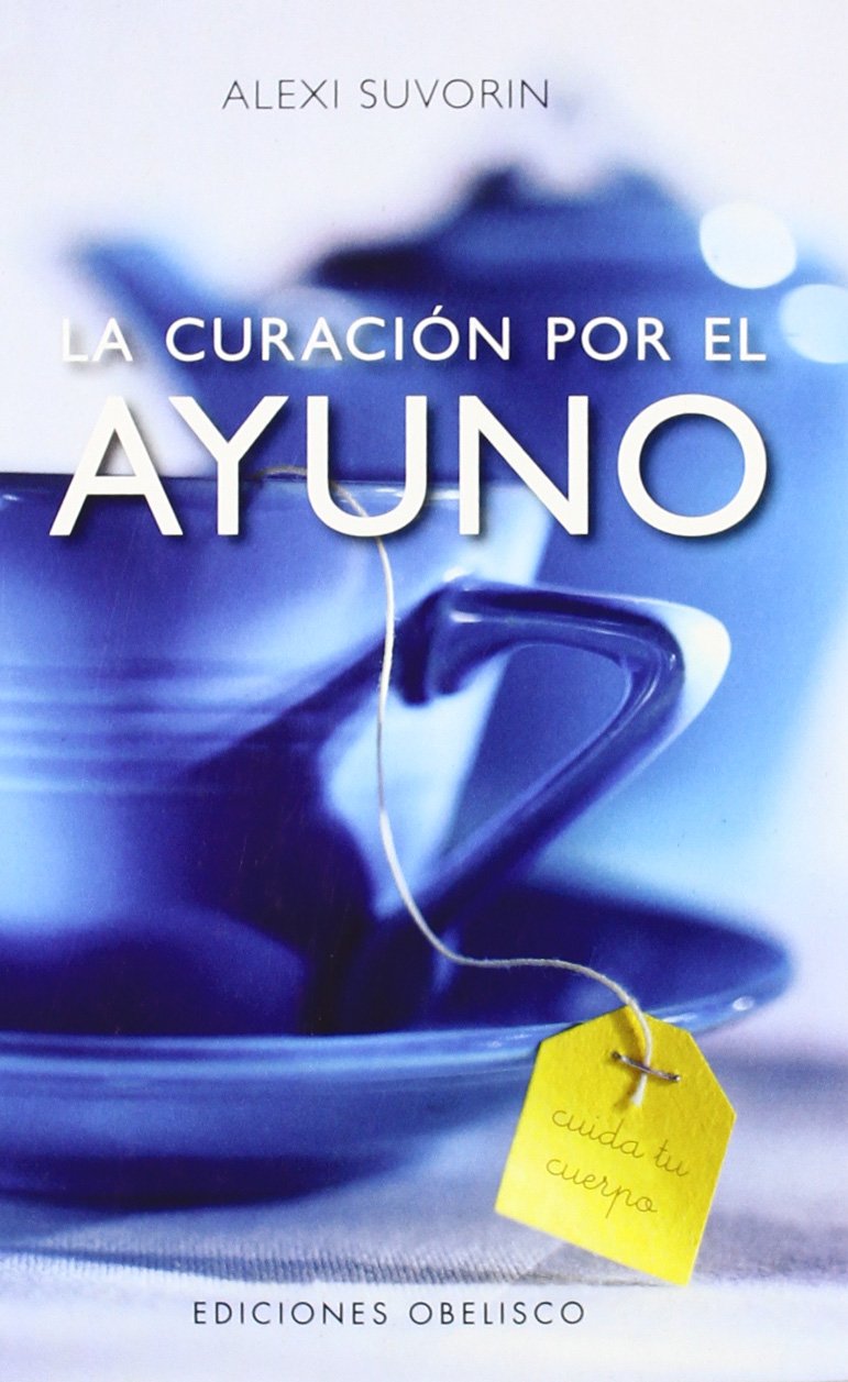 La curación por el ayuno (SALUD Y VIDA NATURAL) Leisure, Home & Garden