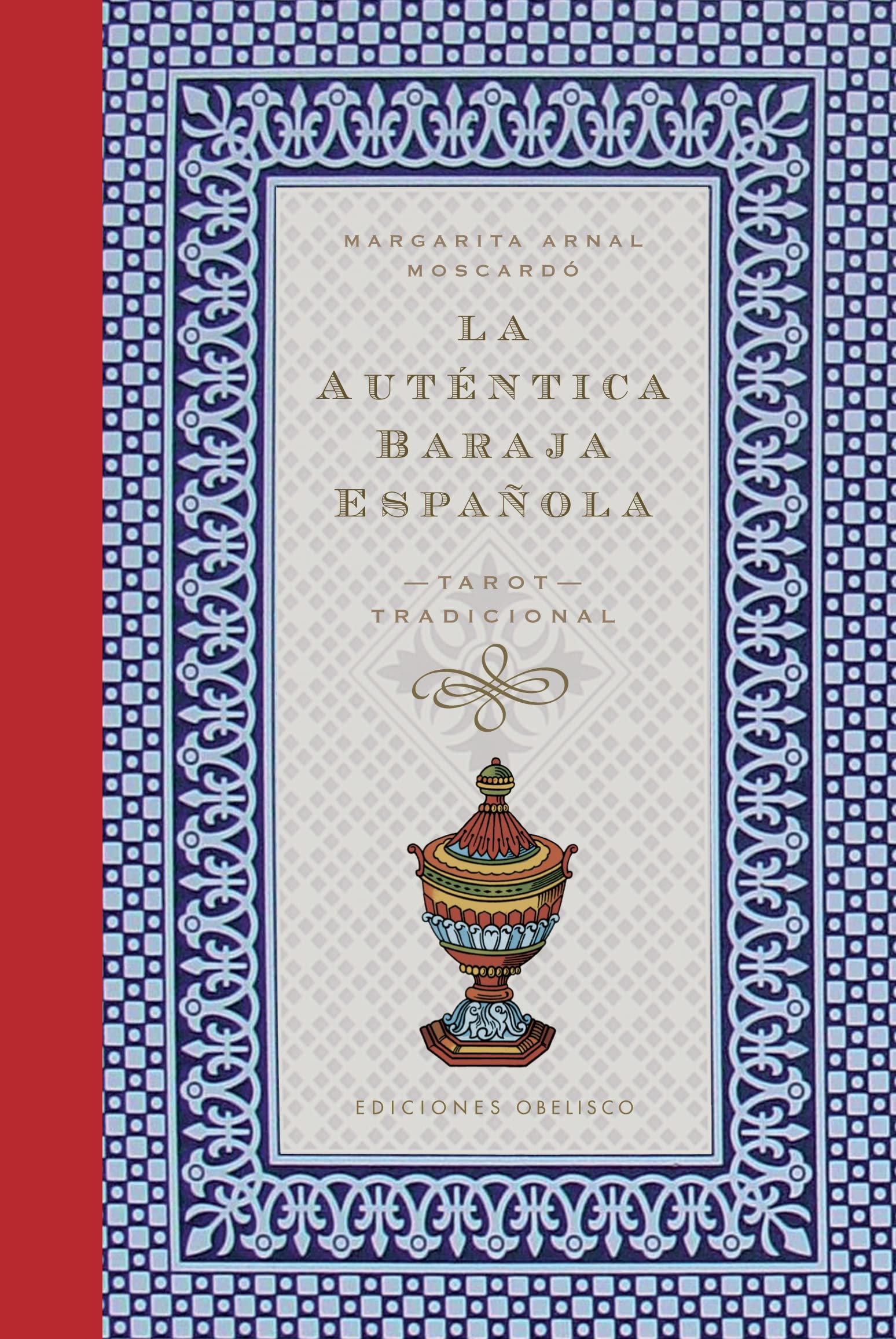 La autentica baraja espanola/ The Authentic Spanish Playing Cards: Tarot Tradicional book