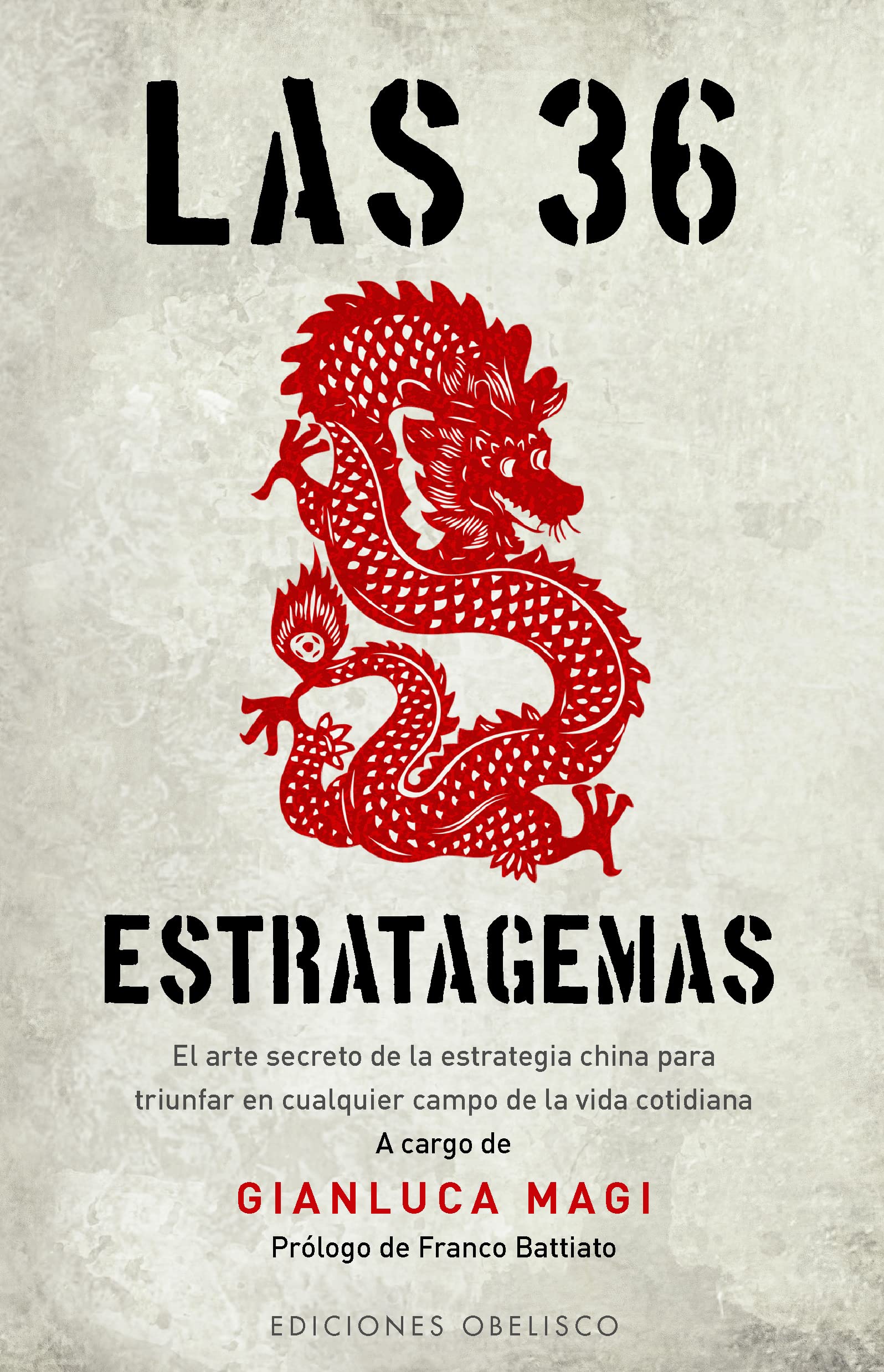 Las 36 estratagemas/ The 36 Stratagems: El Arte Secreto De La Estrategia China Para Triunfar En Cualquier Campo De La Vida Cotidiana book