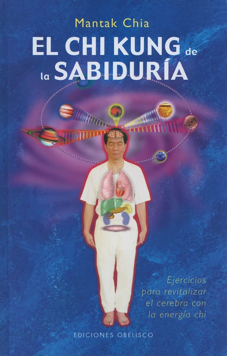El Chi Kung de la Sabuduria: Ejercicios Para Revitalizar el Cerebro Con la Energia Chi Health, Nutrition & Fitness