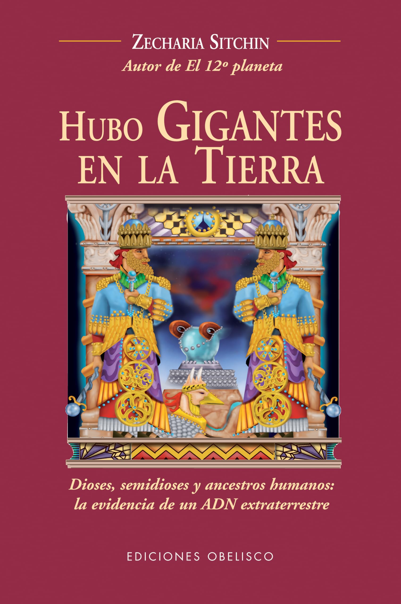 Hubo gigantes en la Tierra / There Were Giants Upon the Earth: Dioses, Semidioses y ancestros humanos: la evidencia de un ADN extraterrestre /Gods, ... and Human Ancestry: the Evidence of Alien DNA book