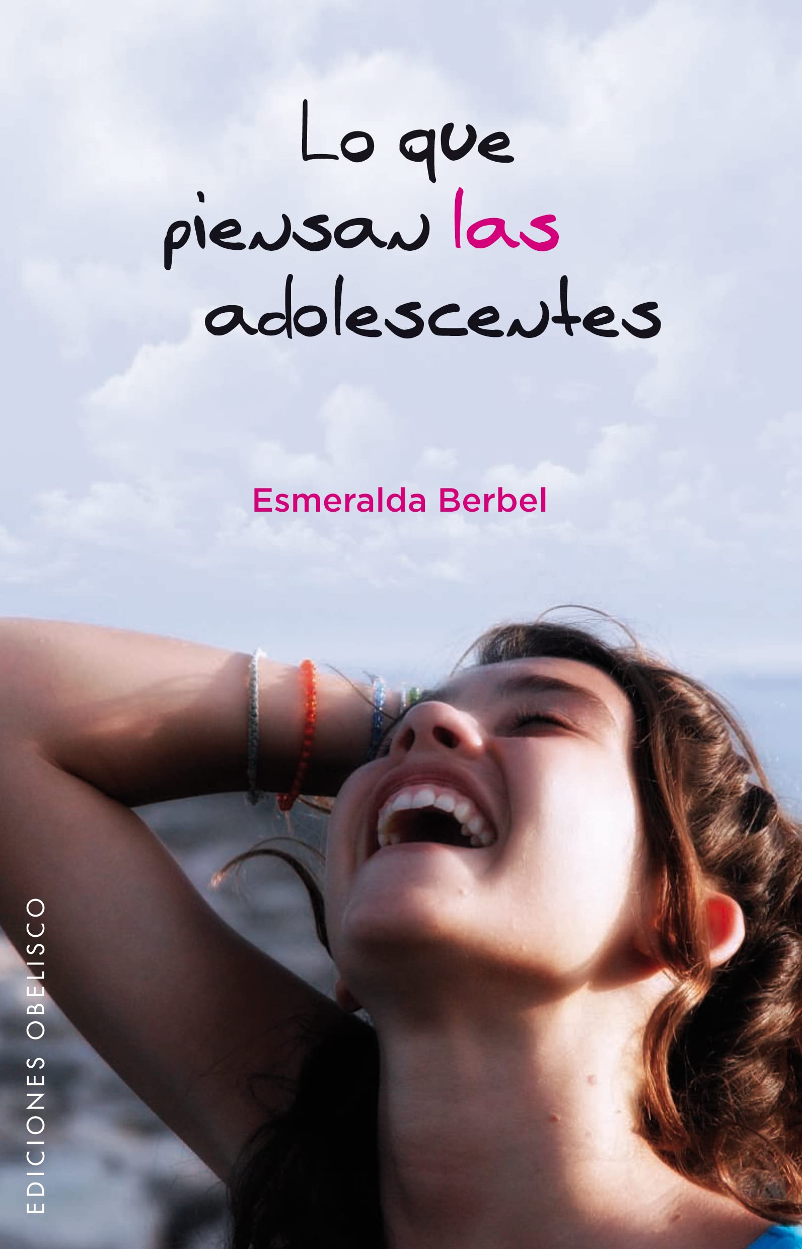 Lo Que Piensan las Adolescentes = What Teenagers Think Social Sciences