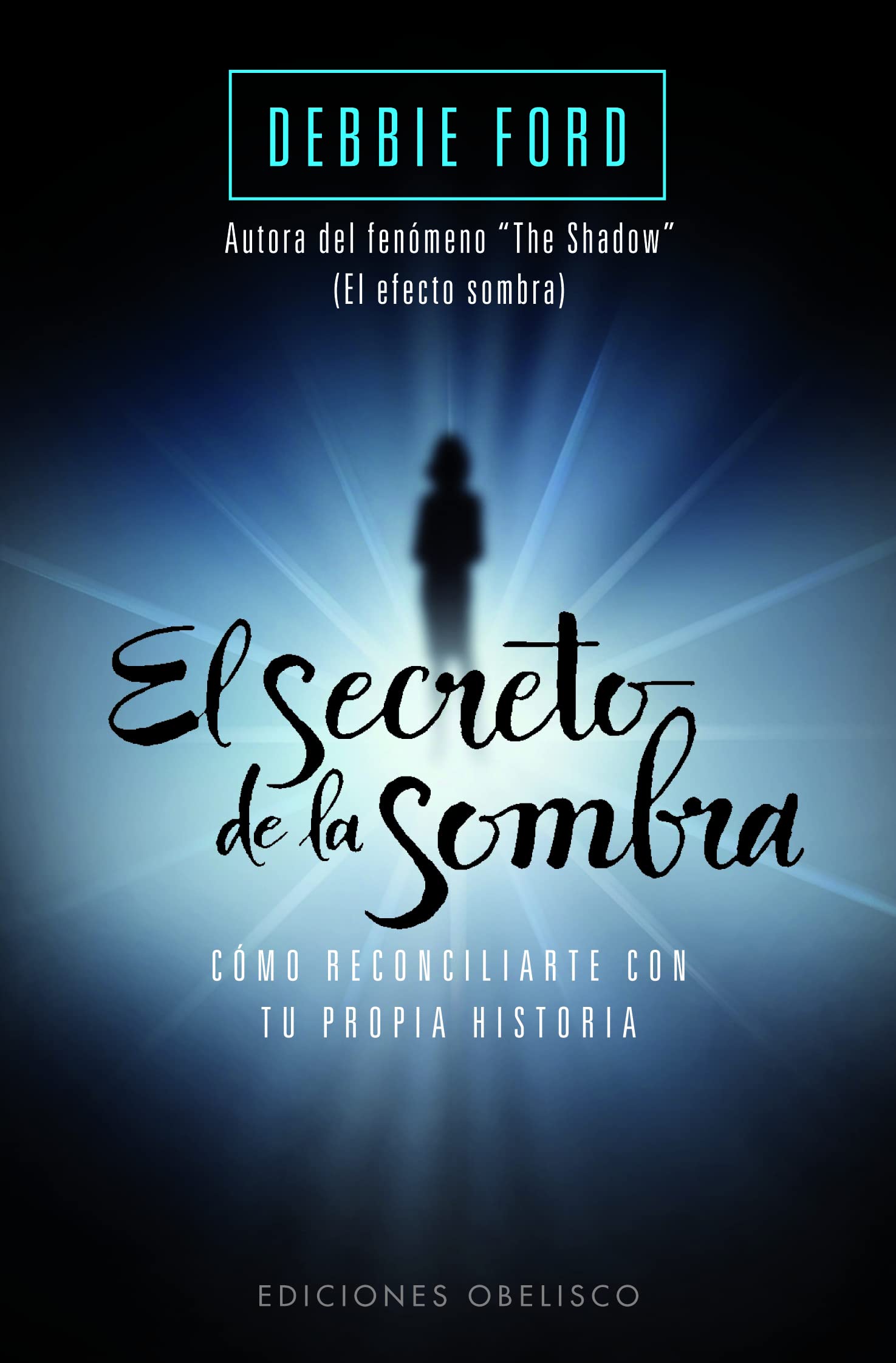 El secreto de la sombra / The Secret of the Shadow: Como reconciliarte con tu propia historia / The Power of Owning Your Whole Story book