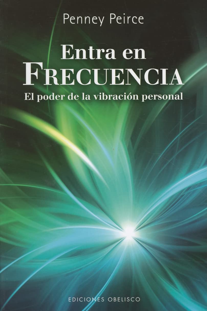 Entra en Frecuencia: El Poder de la Vibracion Personal = Frequency (NUEVA CONSCIENCIA) Religion & Esotericism