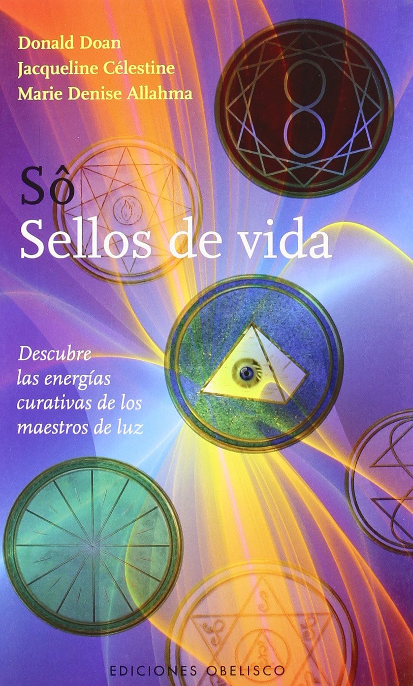 Sô, sellos de vida : descubre las energías curativas de los maestros de luz Religion & Esotericism