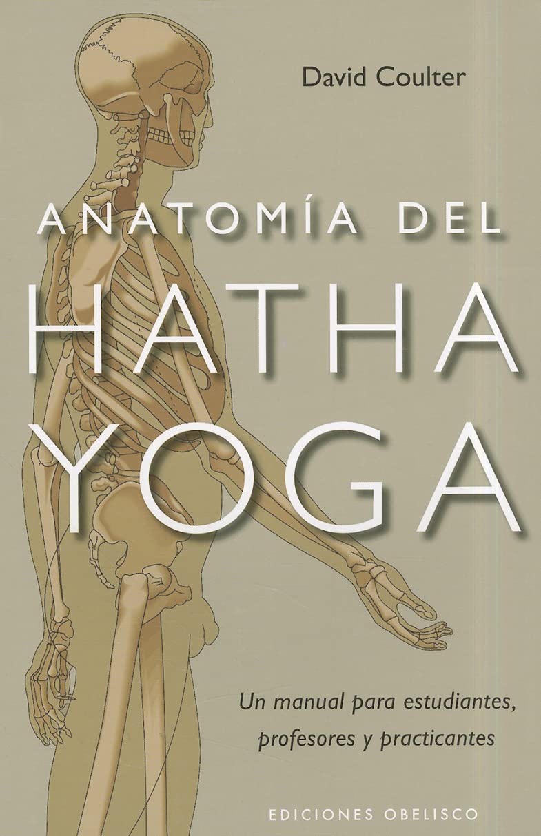 Anatomía del Hatha Yoga : un manual para estudiantes, profesores y practicantes book