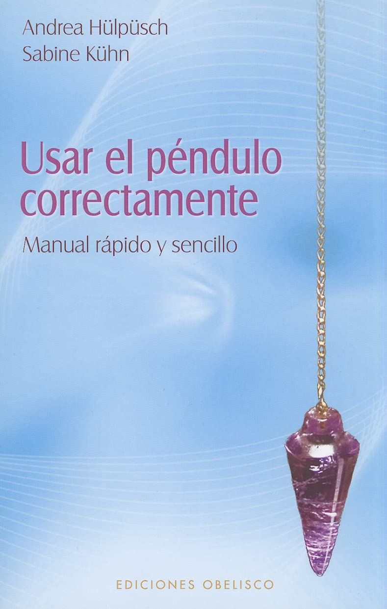 Usar el Pendulo Correctamente: Manual Rapido y Sencillo (FENG-SHUI) Religion & Esotericism
