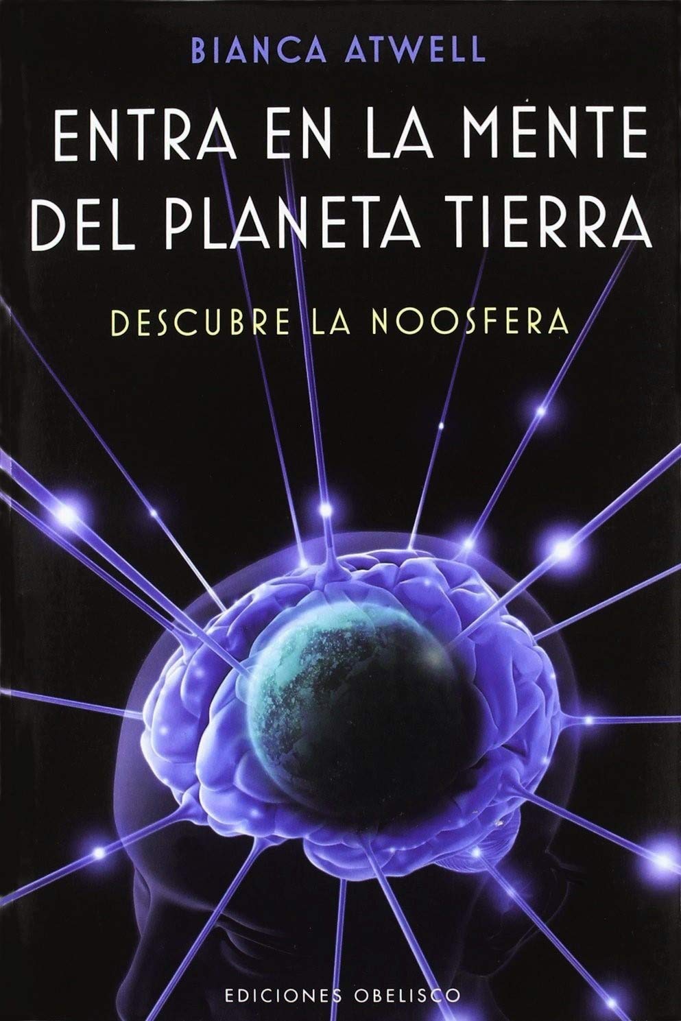 Entra en la mente del planeta tierra : descubre la noosfera (NUEVA CONSCIENCIA) Learning & Reference