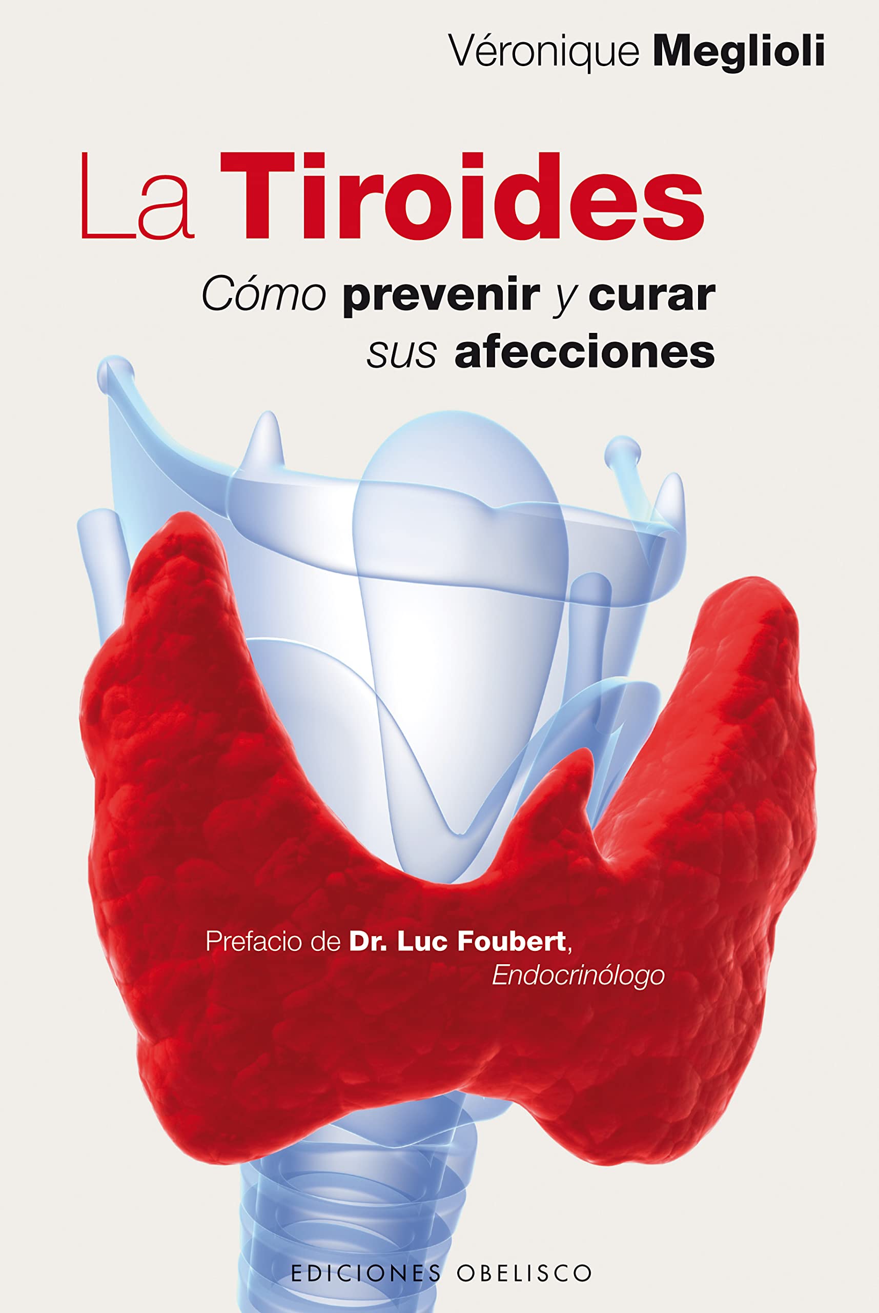 La tiroides / Thyroid: Como prevenir y curar sus afecciones / How to Cure and Prevent Its Conditions book