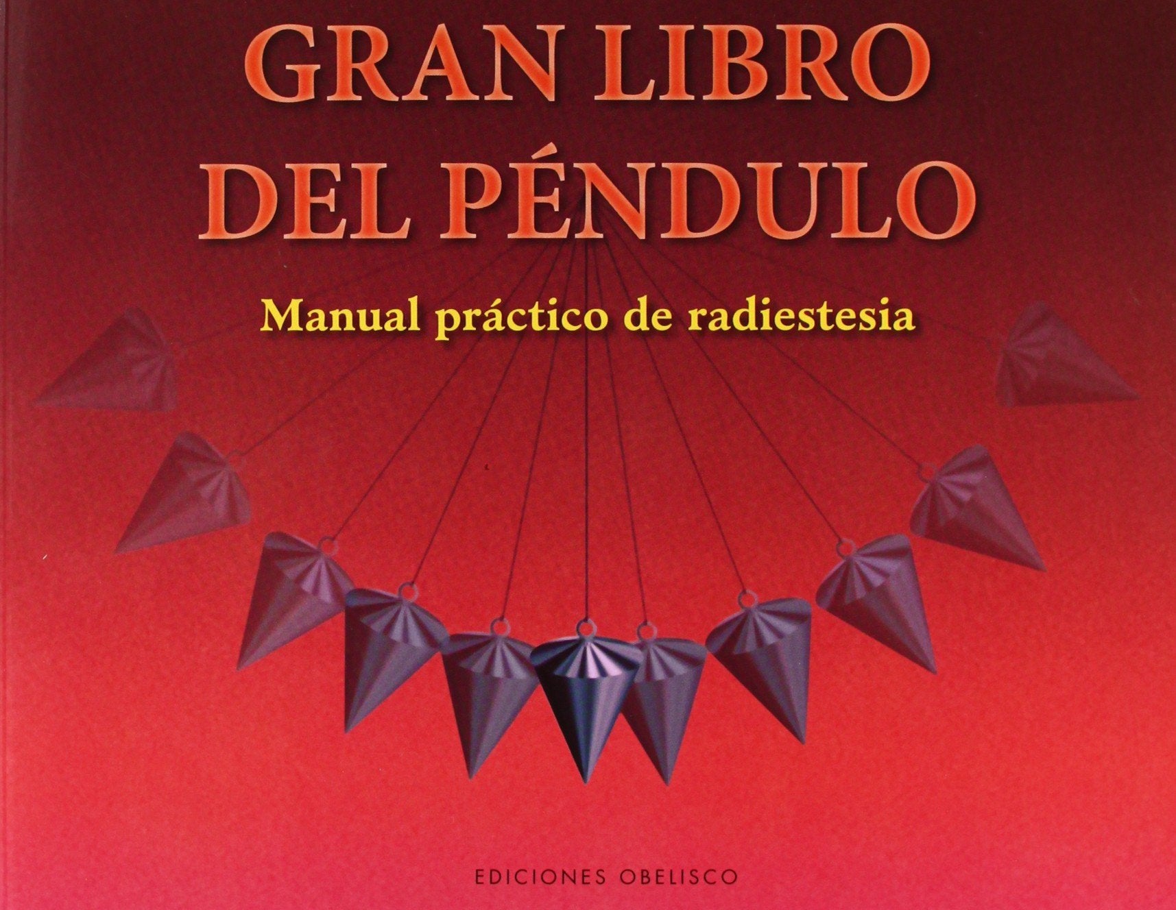 El gran libro del péndulo: Manual práctico de radiestesia (Feng shui y radiestesia) Religion & Esotericism