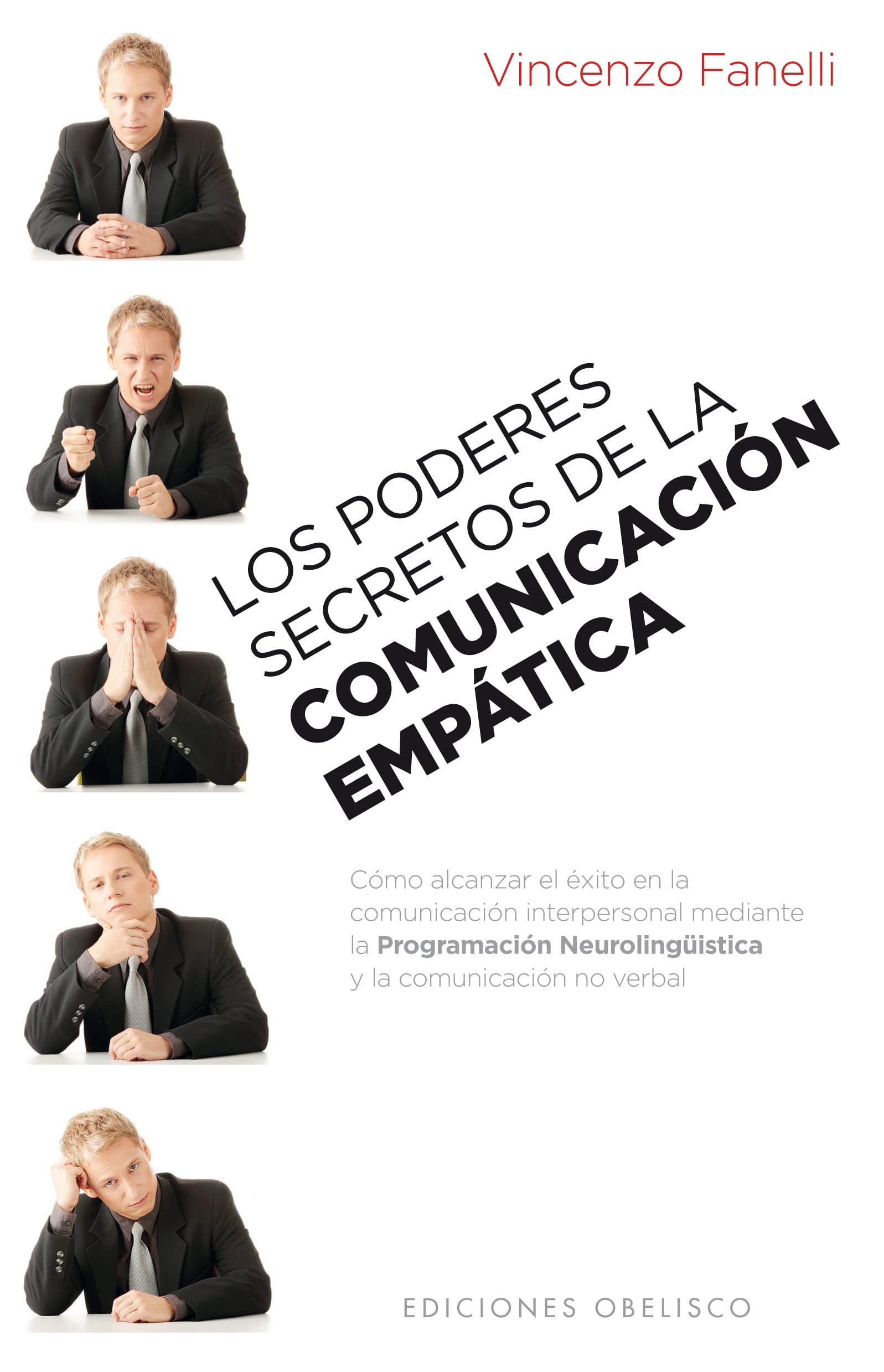 Los poderes secretos de la comunicación empática: Como Alcanzar el Exito en la Comunicacion Interpersonal Mediante la Programacion Neurolinguistica y la Comunicacion No Verbal (PSICOLOGÍA) Business, Finance & Career
