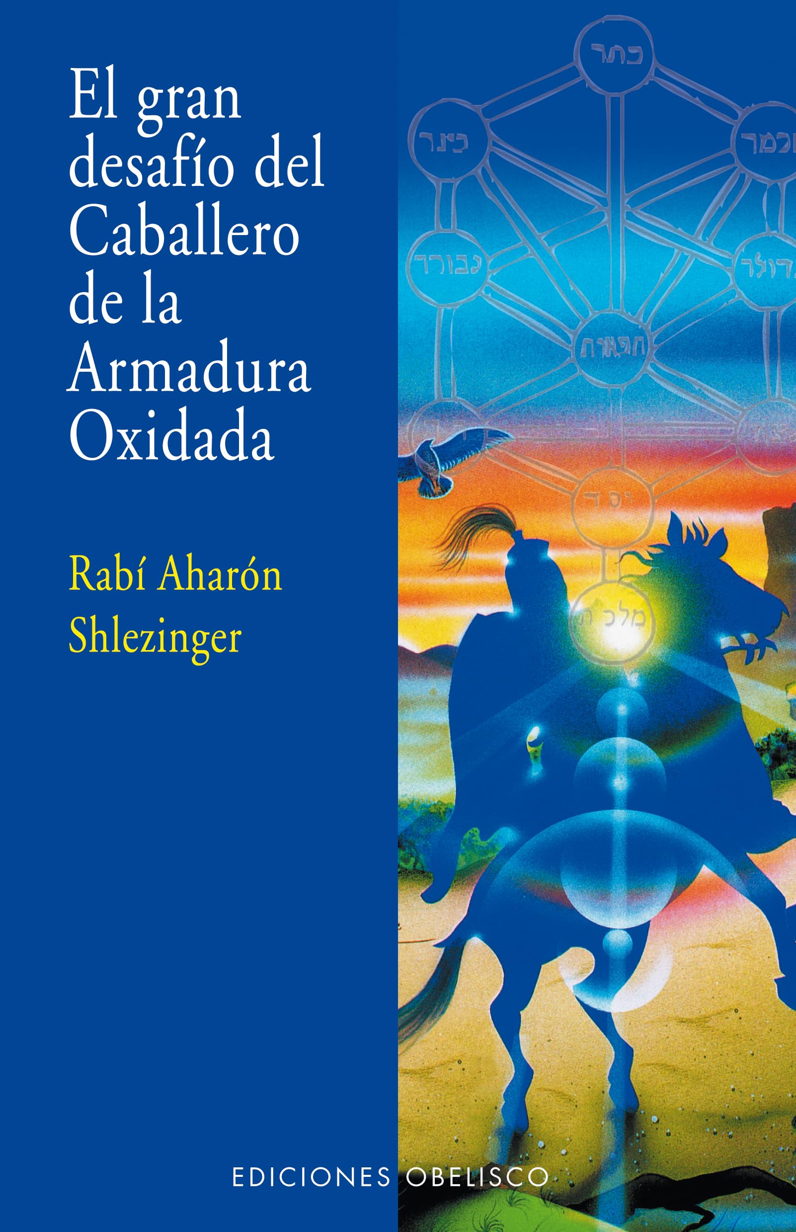 El gran desafio del caballero de la armadura oxidada / The Great Challenge of the Knight in Rusty Armor book