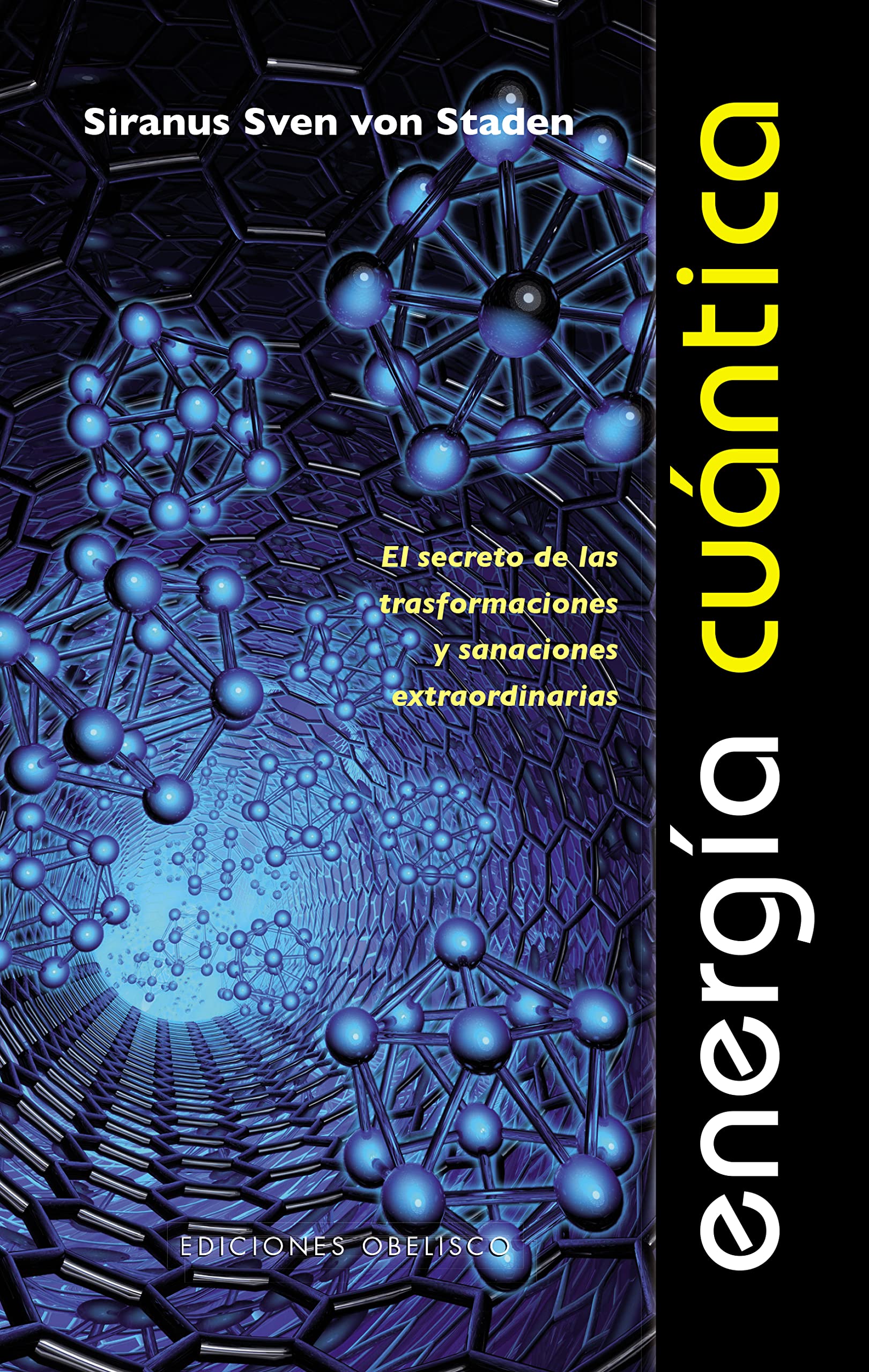 Energía cuántica / Quantum Energy: El Secreto De Las Trasformaciones Y Sanaciones Extraordinarias: 55 Ejercicios Que Pueden Cambiar Radicalmente Tu Vida book