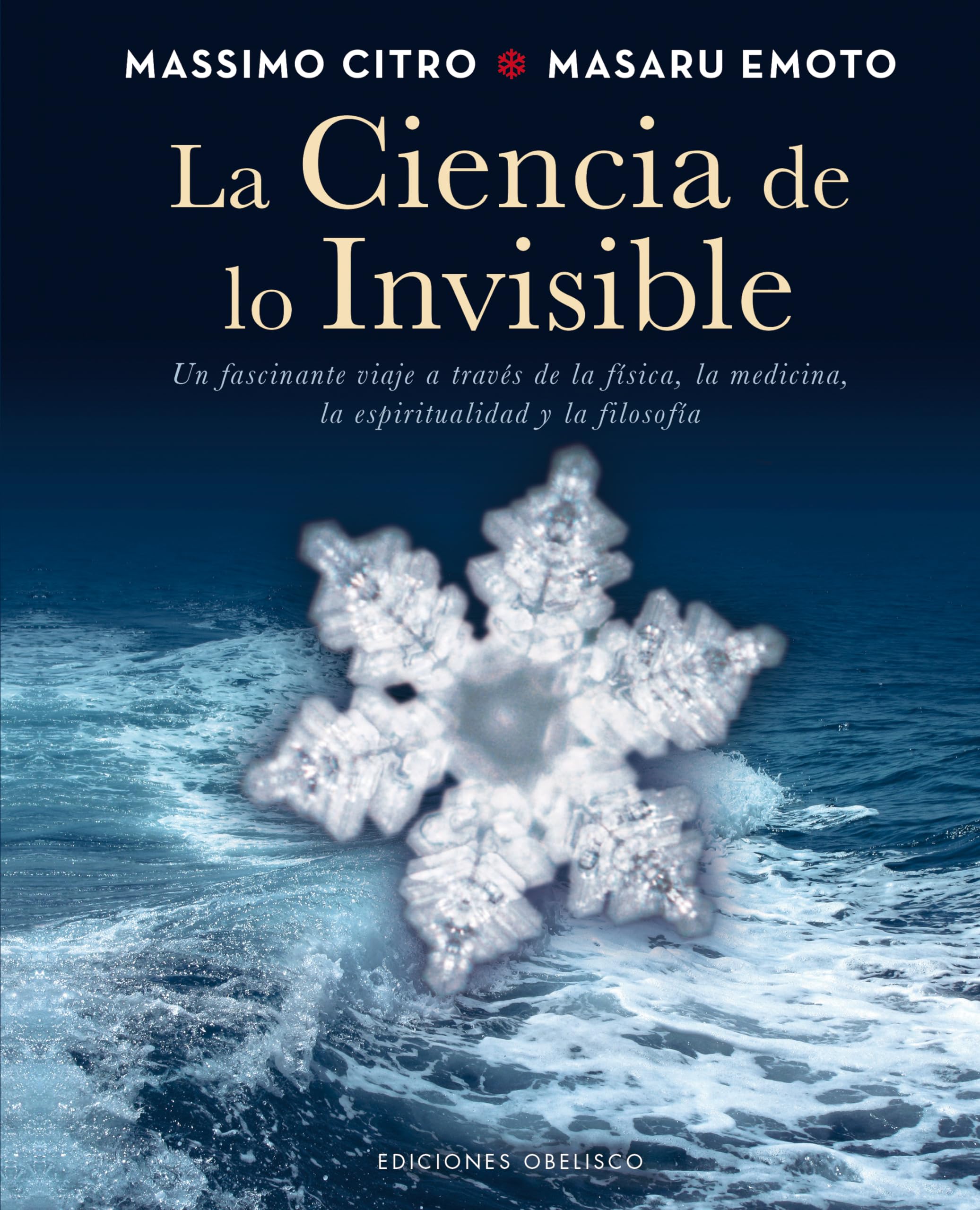 La ciencia de lo invisible / The Science of the Invisible: Un Fascinante Viage a Traves De La Fisica, La Medicina, La Espiritualidad Y La Filosofia book