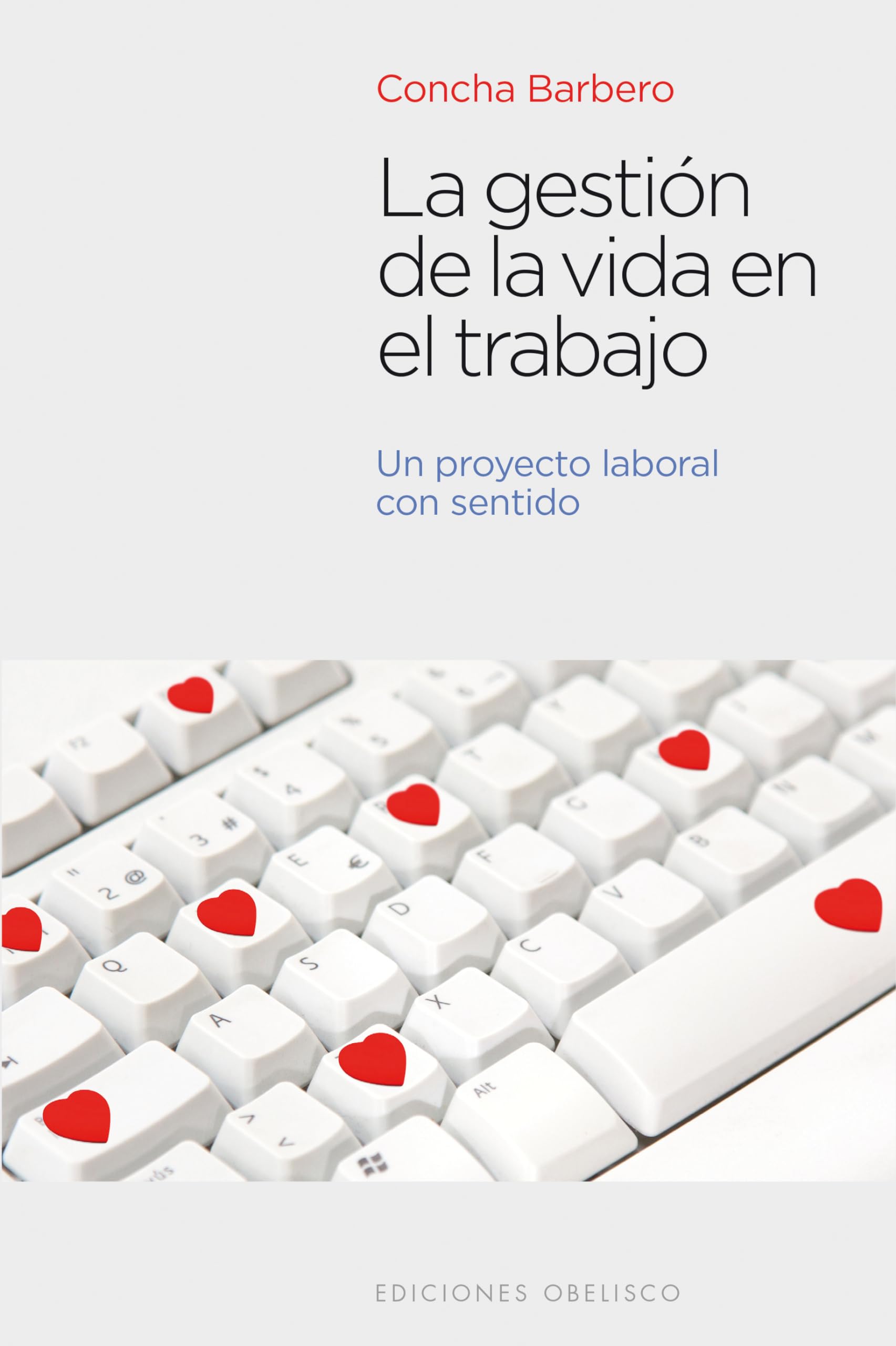La gestión de la vida en el trabajo: Un Proyecto Laboral Con Sentido (EXITO) Business, Finance & Career