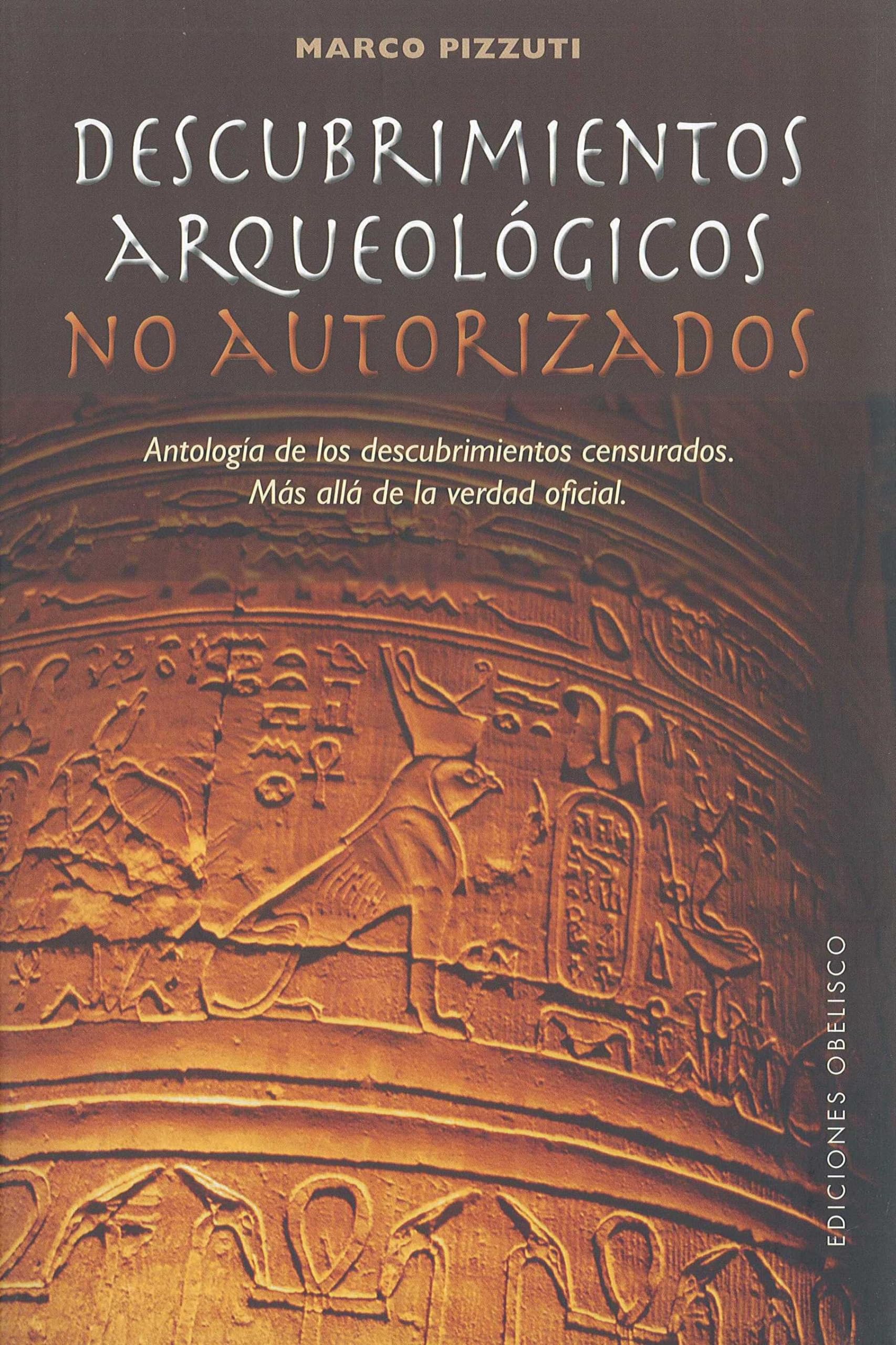 Descubrimientos arqueológicos no autorizados / Unauthorized Archaeological Discoveries book