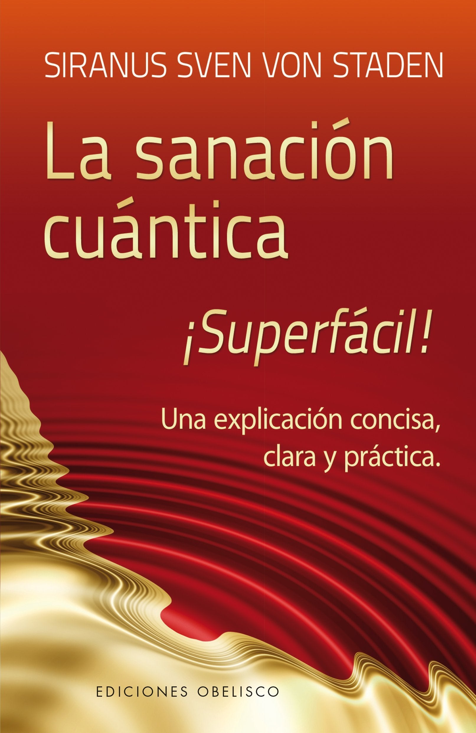 La sanación cuántica superfácil! / Quantum Healing, Super Easy! book