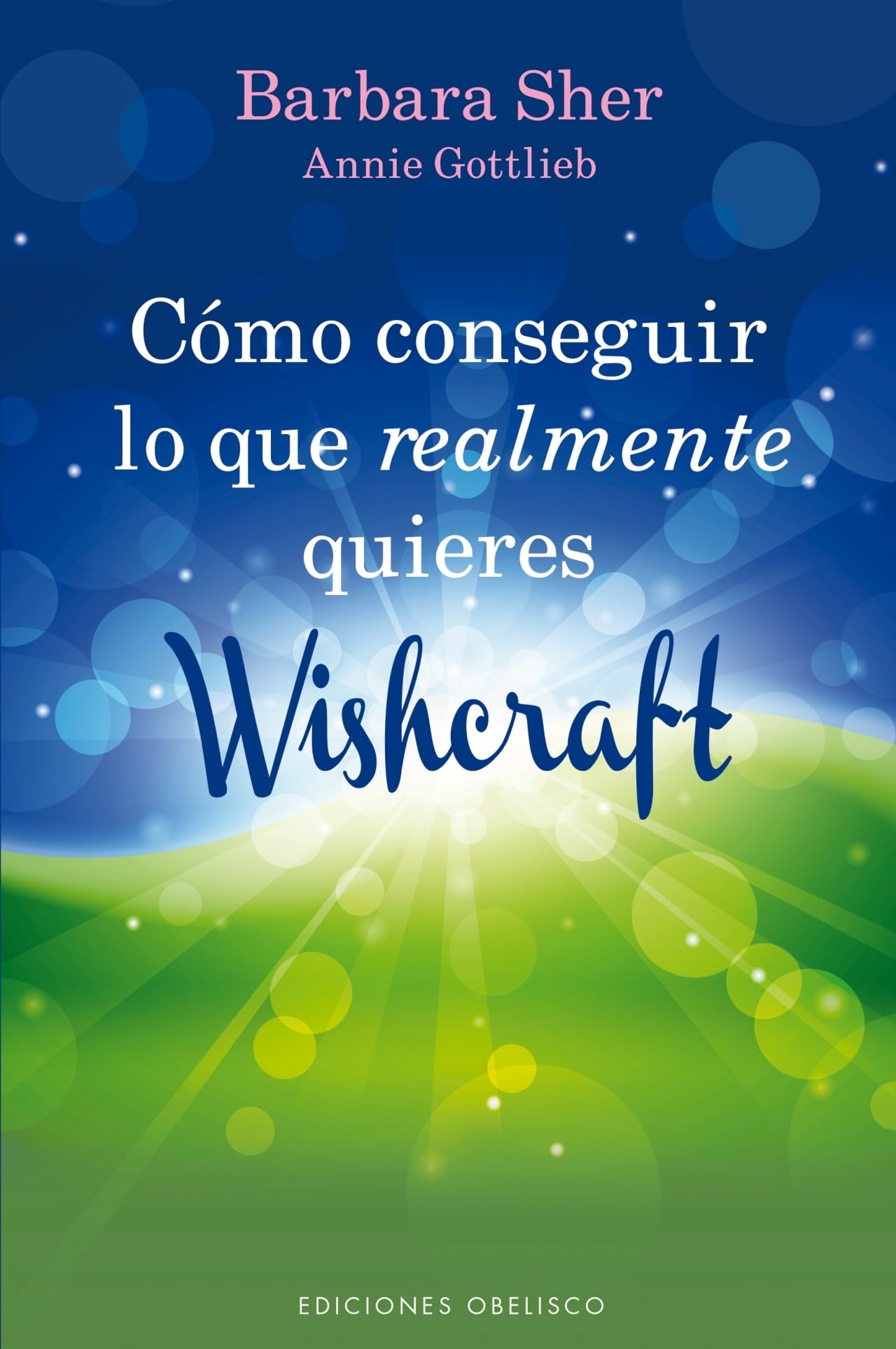Como Conseguir Lo Que Realmente Quieres: Wishcraft = How to Get What You Really Want (NUEVA CONSCIENCIA) Business, Finance & Career