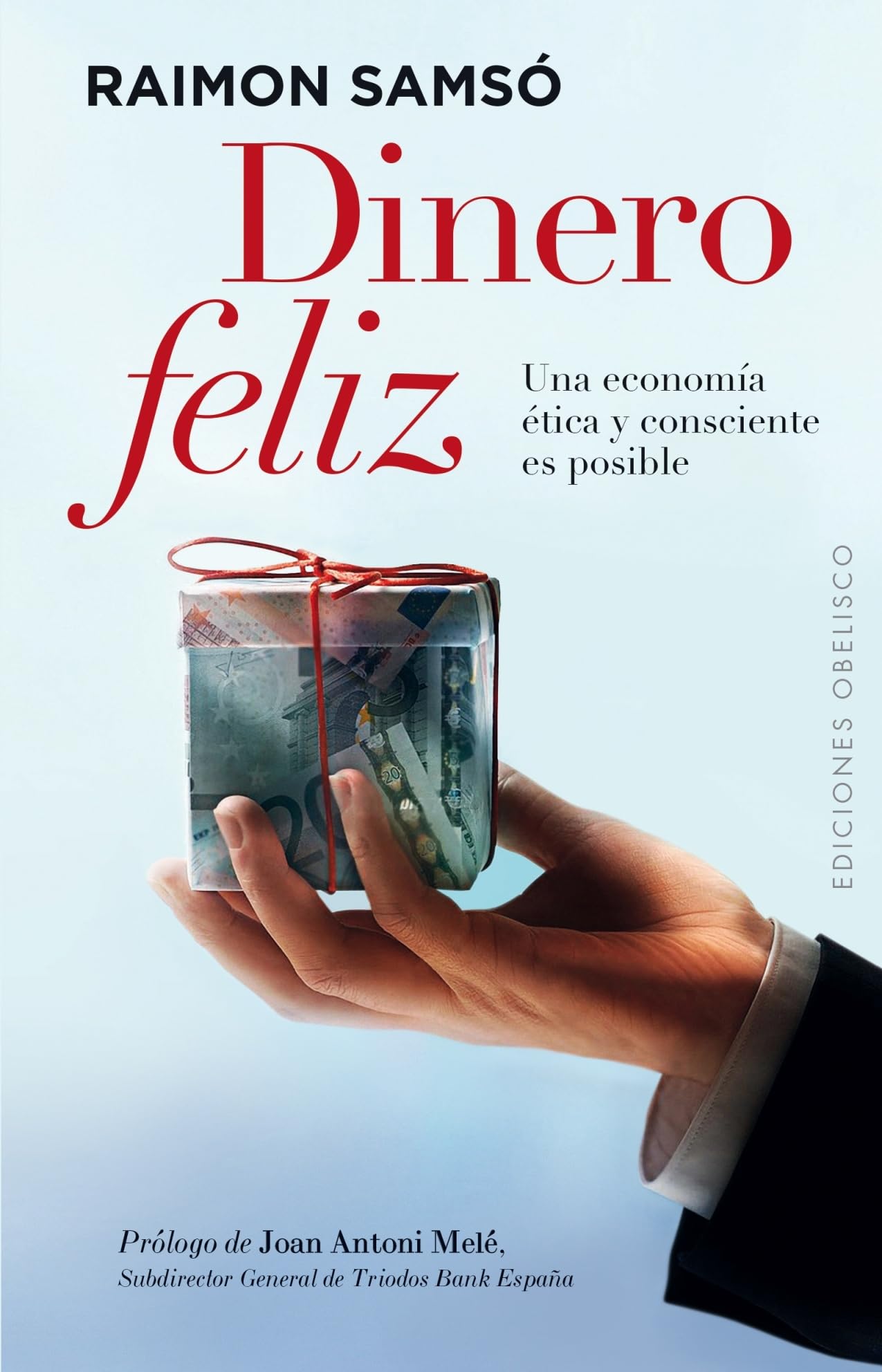 Dinero feliz / Happy Money: Una Economia Etica Y Consciente Es Posible book