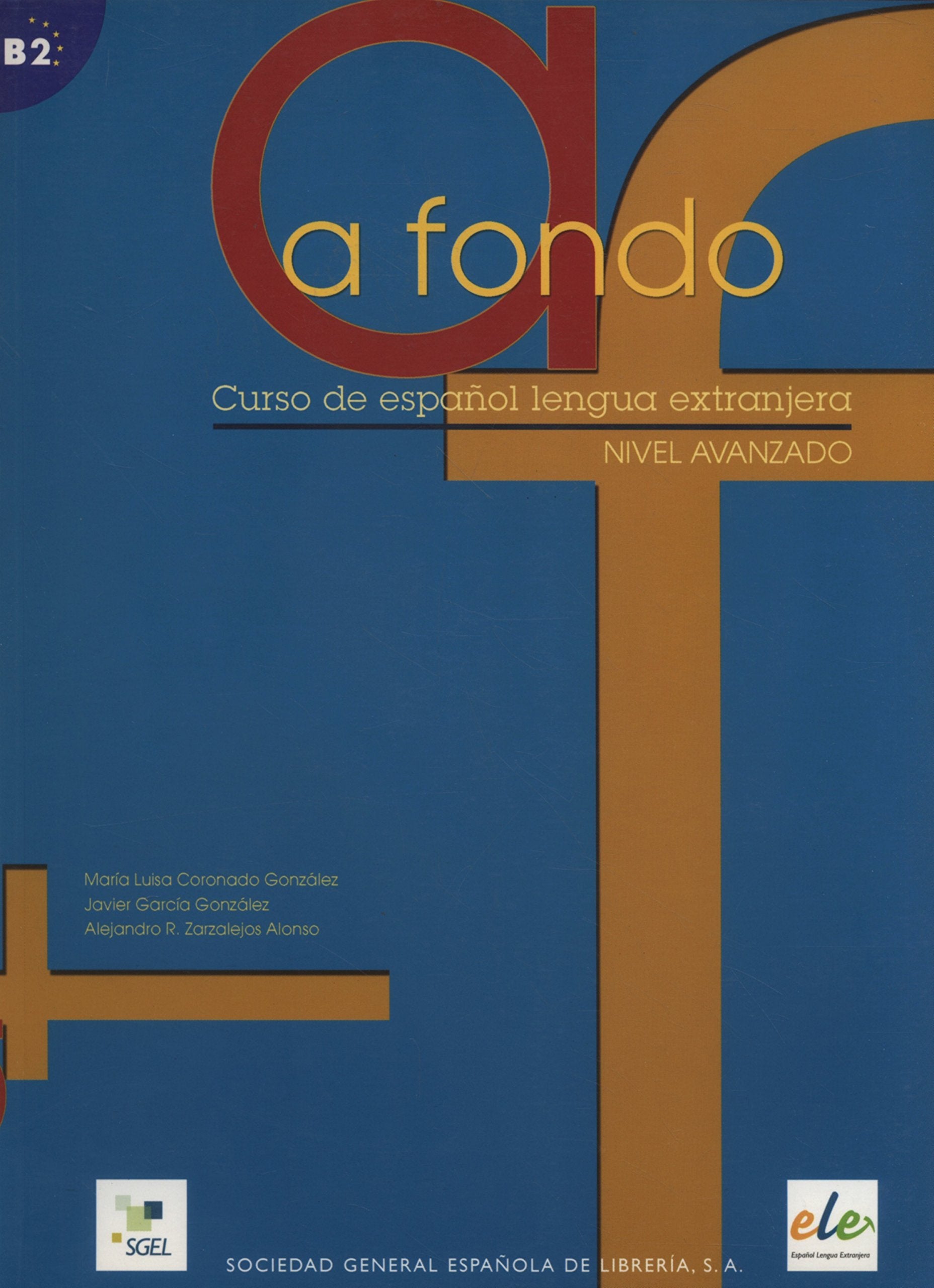 A fondo 1. Libro del alumno: Nivel B2. Avanzado: Nivel avanzado Foreign Languages ​​& Dictionaries