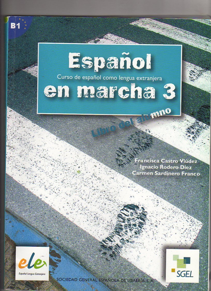 Espanol en marcha 3. Libro del alumno / Español en marcha 3. Libro del alumno: Curso de español como lengua extranjera. Nivel B1: Libro del alumno 3 Foreign Languages ​​& Dictionaries