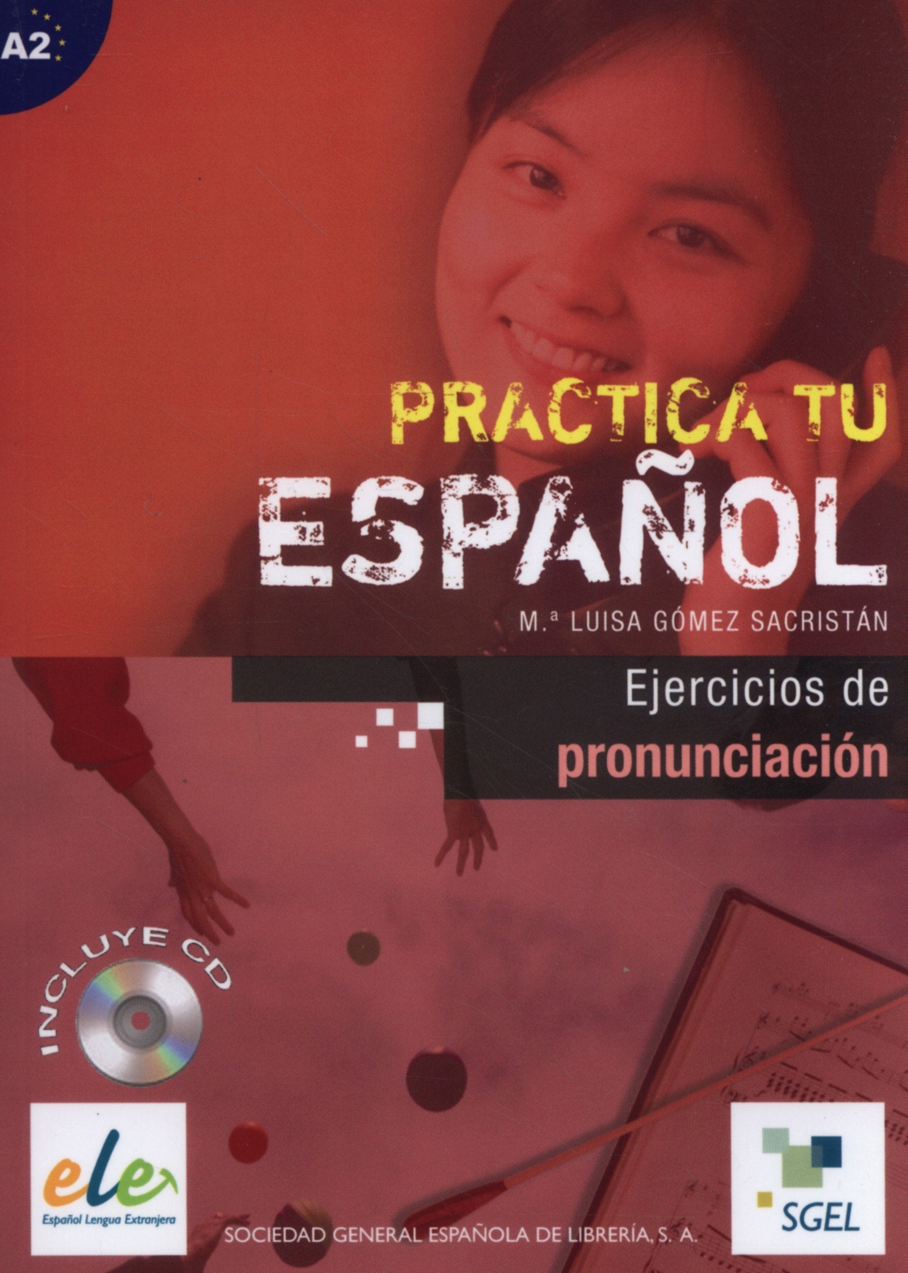 Ejercicios de pronunciacion (inkl. CD) / Ejercicios de pronunciación (inkl. CD): Practica tu español. A2 Reference Books