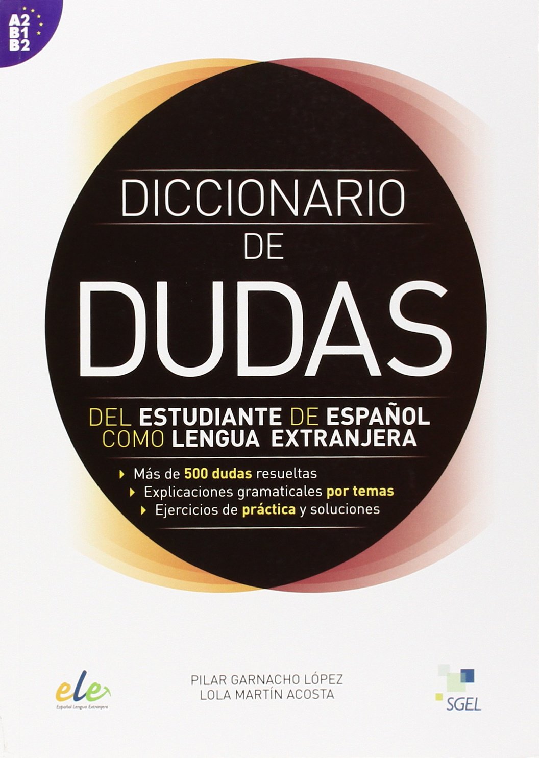 Diccionario de dudas : del estudiante de español como lengua extranjera Foreign Languages ​​& Dictionaries