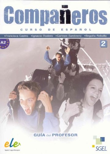 Companeros 2. Guia del profesor / Compañeros 2. Guía del profesor: Cusro de español. Nivel A2: Tutor Pack Foreign Languages ​​& Dictionaries