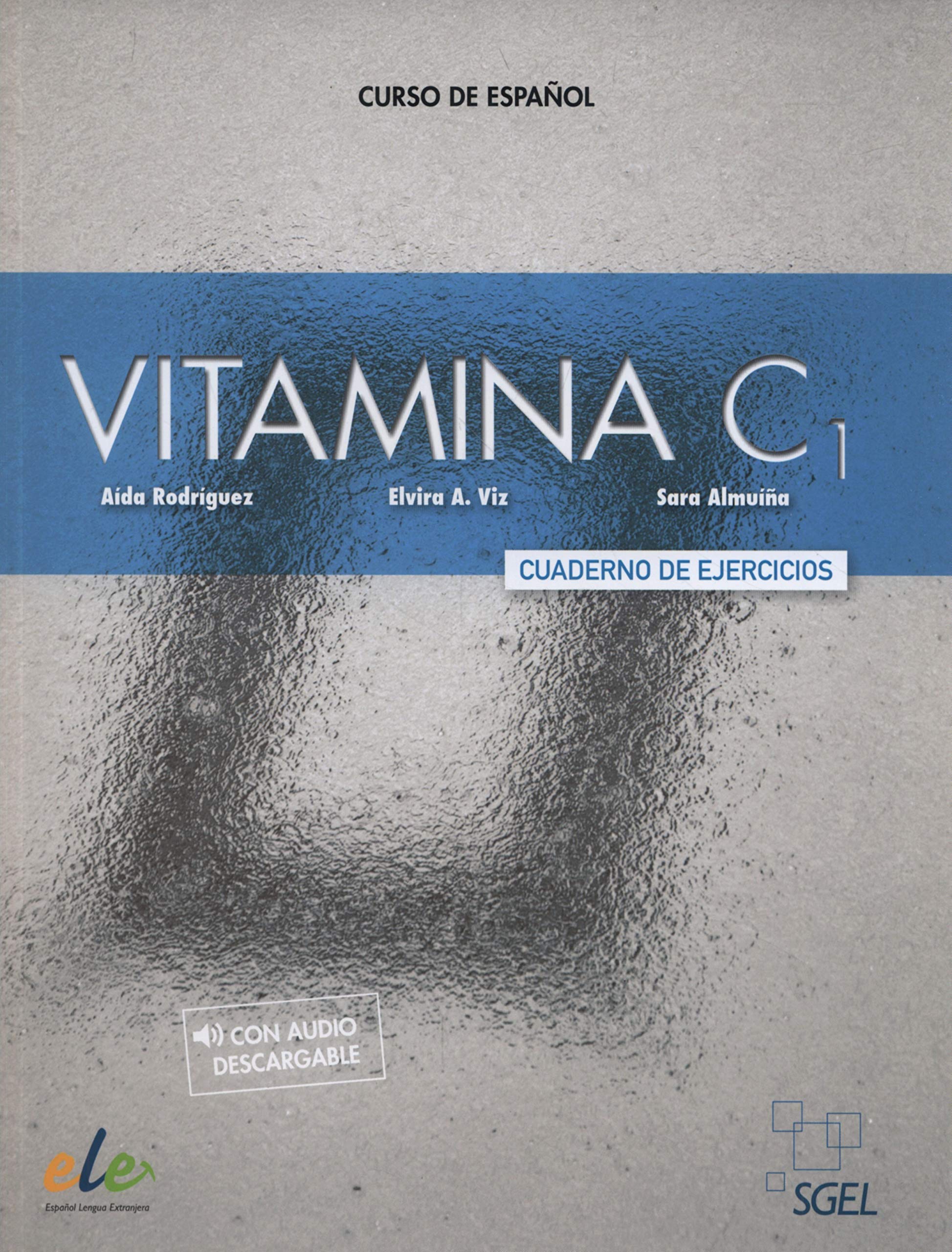 Vitamina C1: Level C1: Exercises book with free access to online audio: Curso de espanol: Cuaderno de Ejercicios book