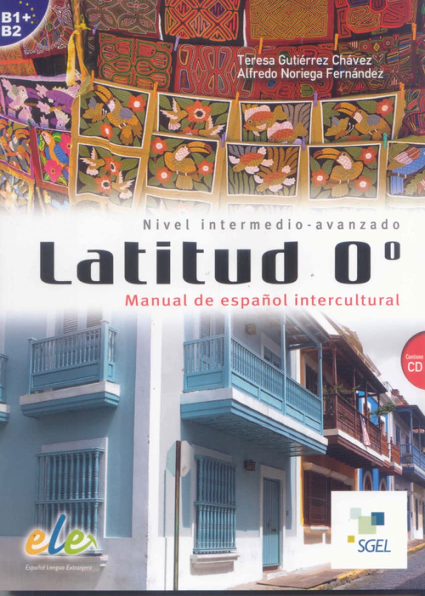 Latitud 0°: Manual de español intercultural. Nivel B1+/B2 (Latitud 0º) Social Sciences