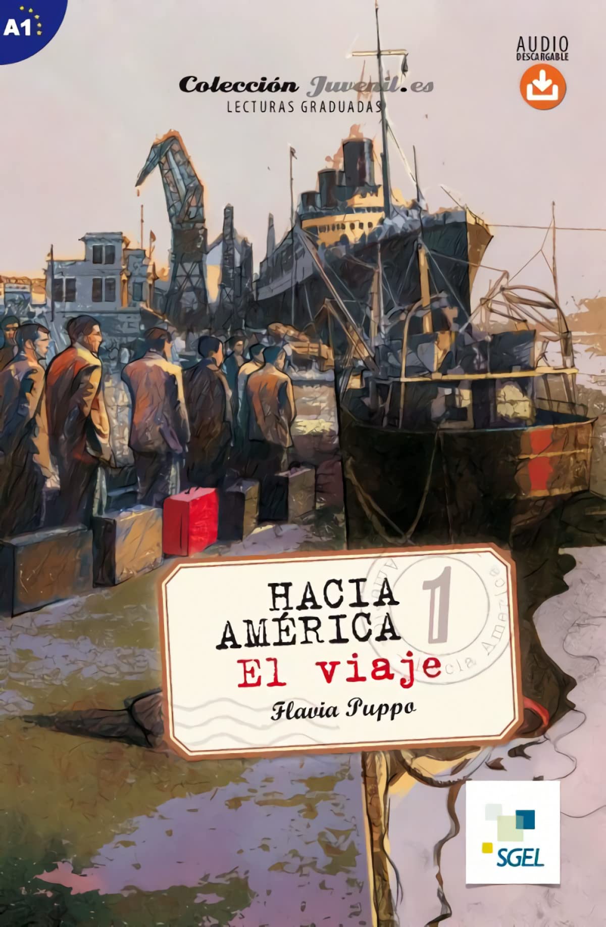 Hacia America 1: El Viaje: Juvenil.es. Spanish Easy Reader level A1 with free online audio book