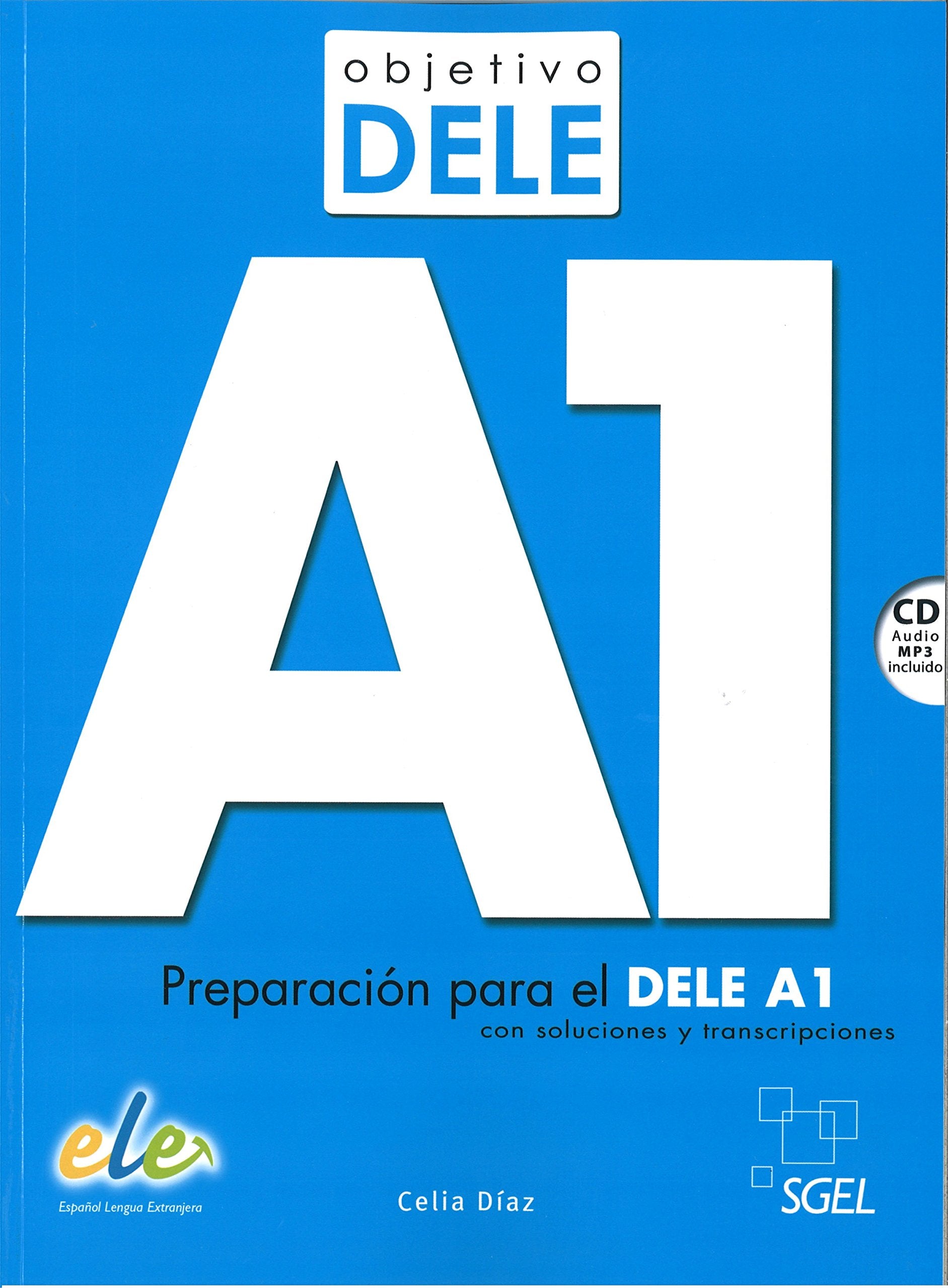 Objetivo Dele A1; Student Book with CD: Preparacion Para el Dele A1 book