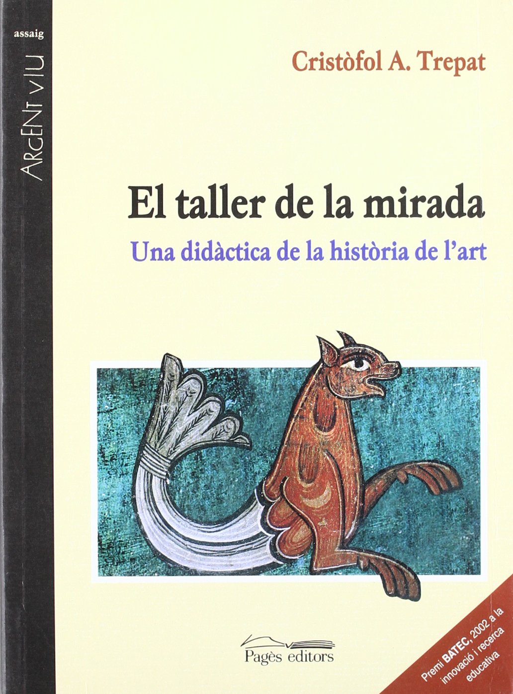 Trepat, C: Taller de la mirada : una didàctica de la històri Non-fiction