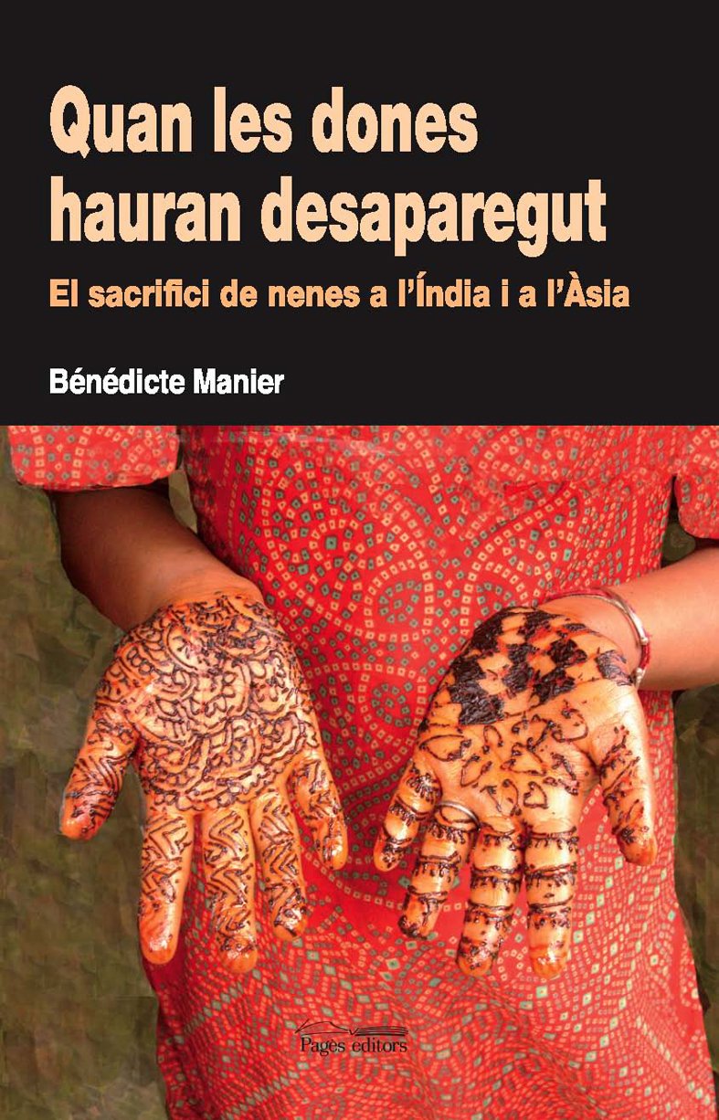 Quan les dones hauran desaparegut: El sacrifici de nenes a l'Índia i l'Àsia book